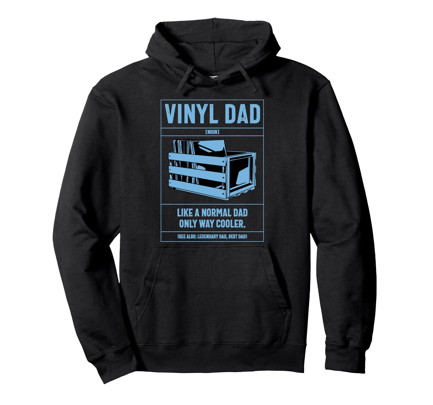Vinyl Dad Definition Like Normal Hoodie - Casual Everyday Wear for Adults - T-Shirt, Sweatshirt, Hoodie