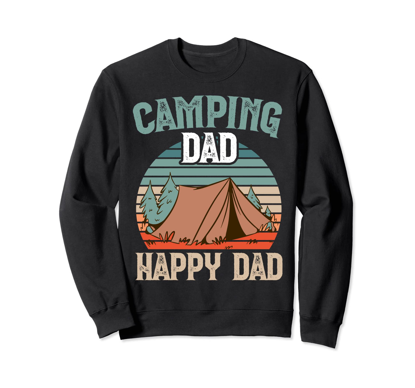 I Love Camping Dad Happy Dad Camper Sweatshirt - Aesthetic Graphic Unisex - T-Shirt, Sweatshirt, Hoodie