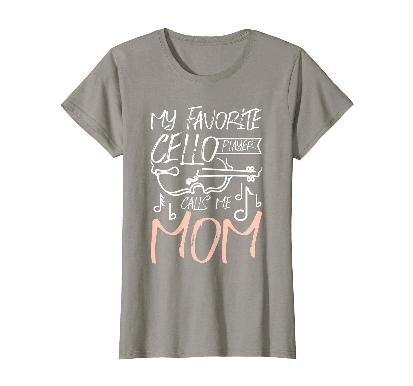 Mothers Day My Favorite Cello T-Shirt - Casual Everyday Wear Men Women - T-Shirt, Sweatshirt, Hoodie