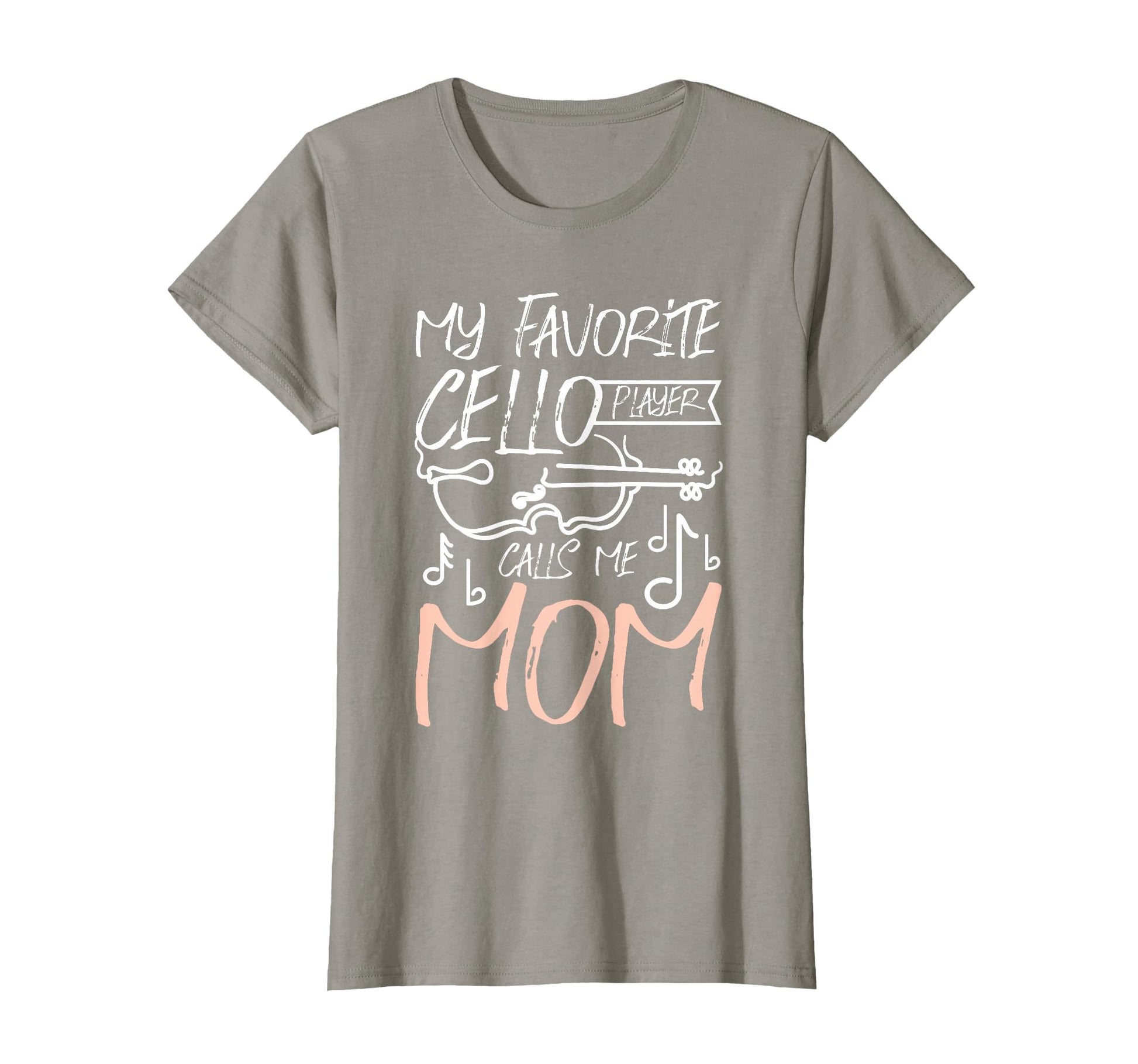 Mothers Day My Favorite Cello T-Shirt - Casual Everyday Wear Men Women - T-Shirt, Sweatshirt, Hoodie