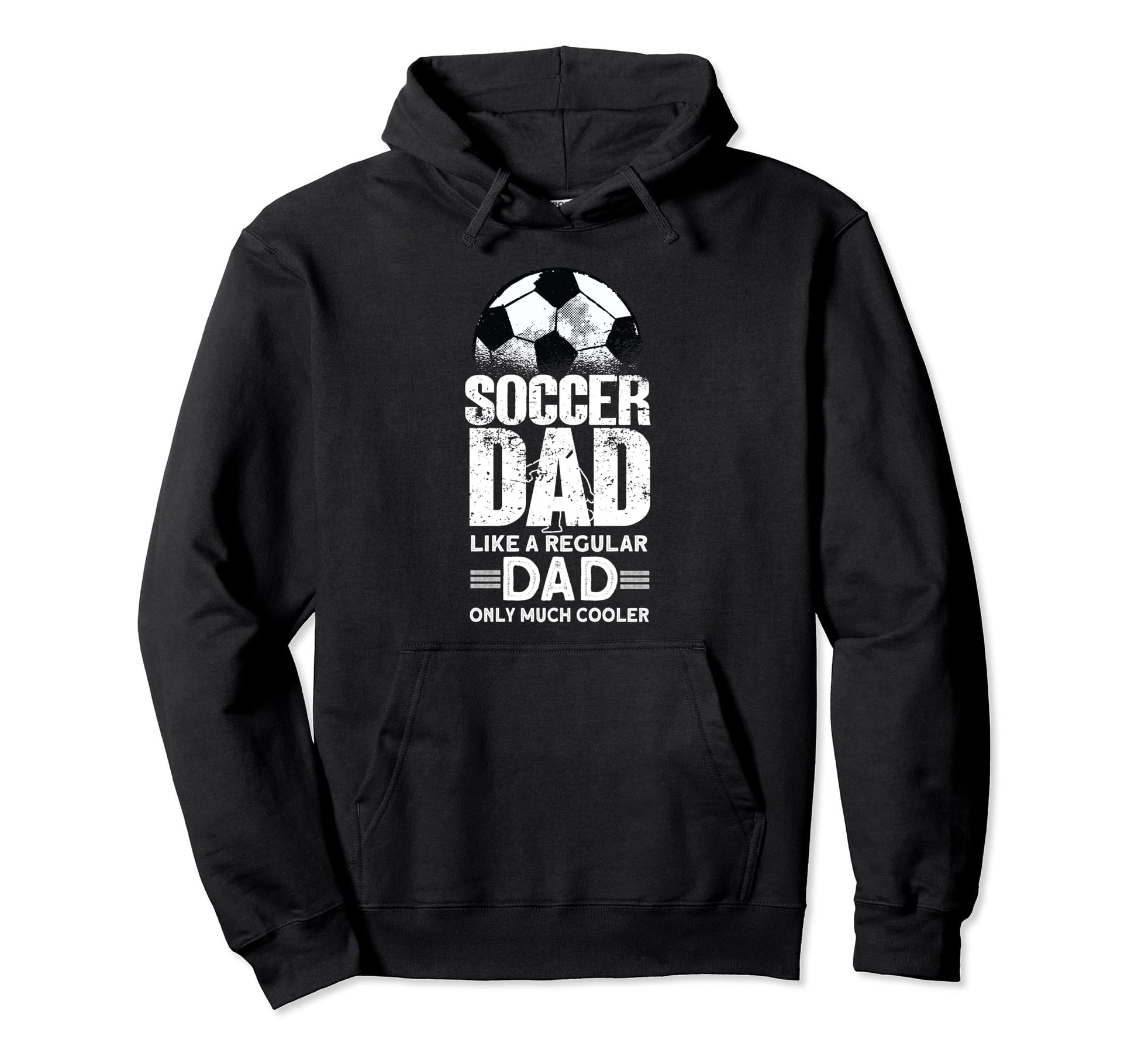Soccer Dad Soccer Player Funny Hoodie - Casual Everyday Wear for Adults - T-Shirt, Sweatshirt, Hoodie