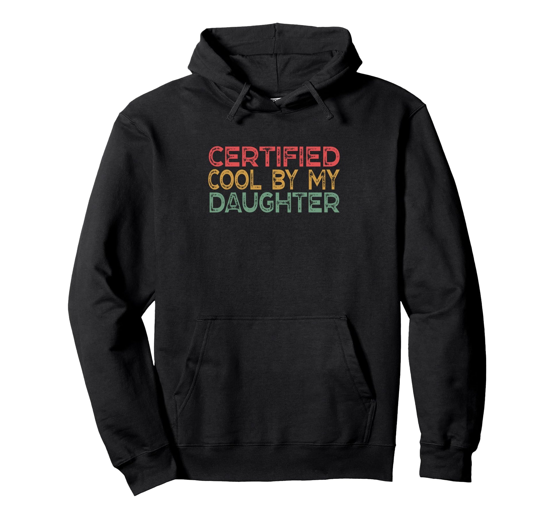 Certified My Daughter Funny Dad Squad Hoodie - Novelty Apparel for Adults - T-Shirt, Sweatshirt, Hoodie