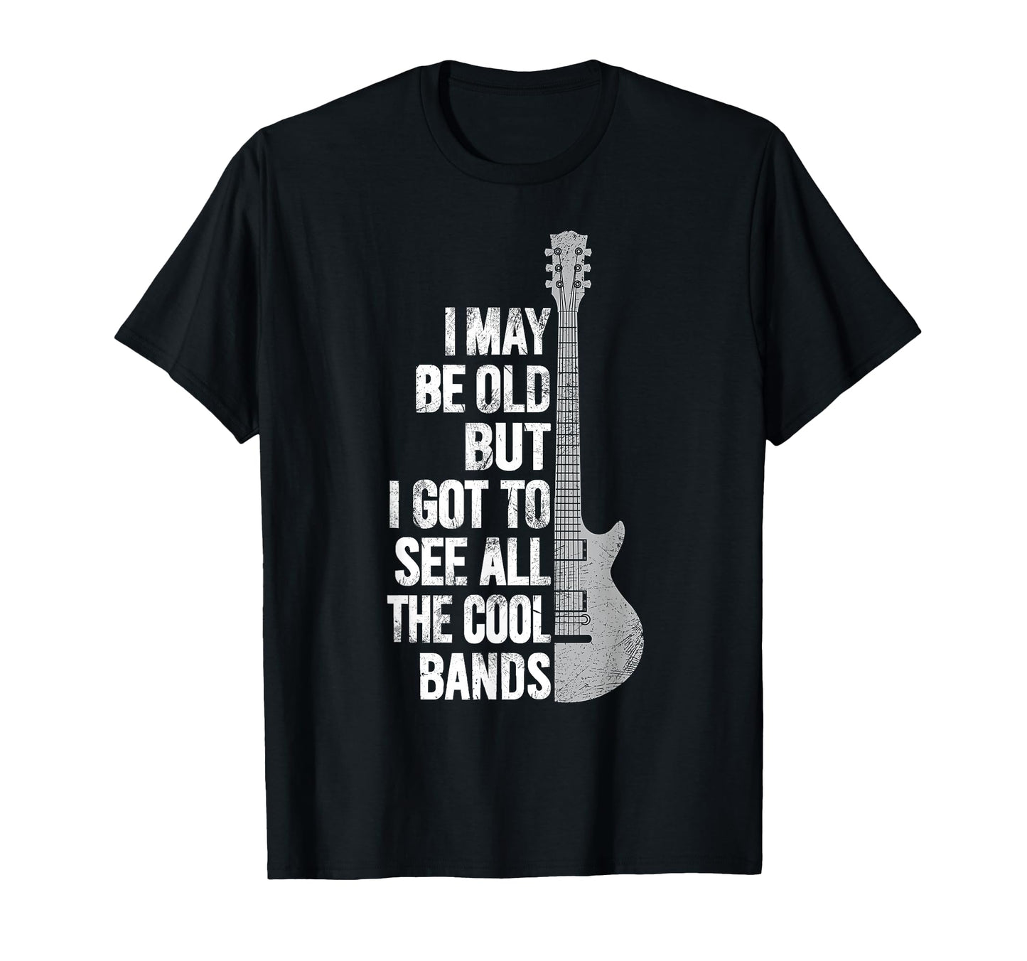 I May Be Old But I Got To See All T-Shirt - Novelty Apparel for Adults - T-Shirt, Sweatshirt, Hoodie