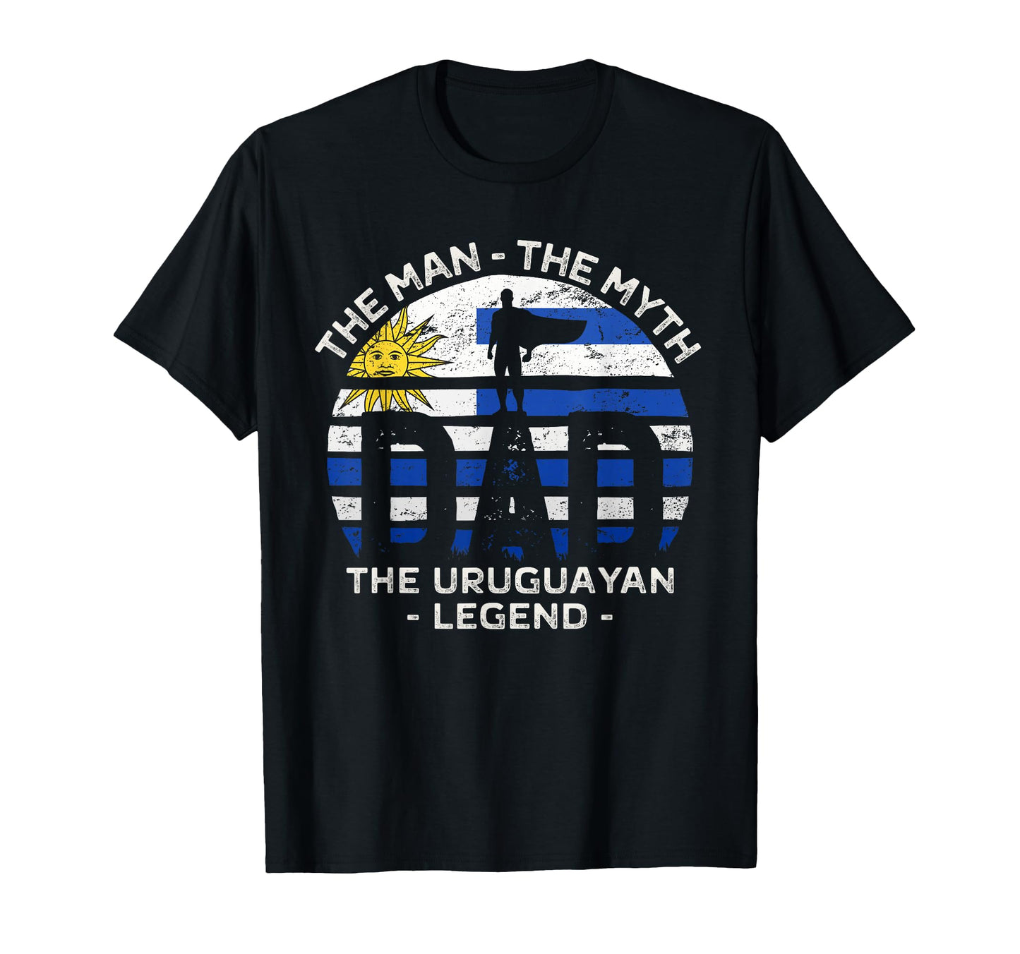 Dad Myth Uruguayan Legend Uruguay T-Shirt - Casual Everyday Wear for Adults - T-Shirt, Sweatshirt, Hoodie