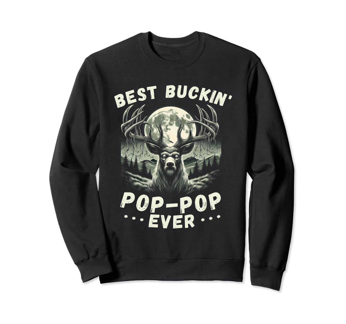 Novelty Big Buck Fathers Day Best Sweatshirt - Streetwear Style for Adults - T-Shirt, Sweatshirt, Hoodie