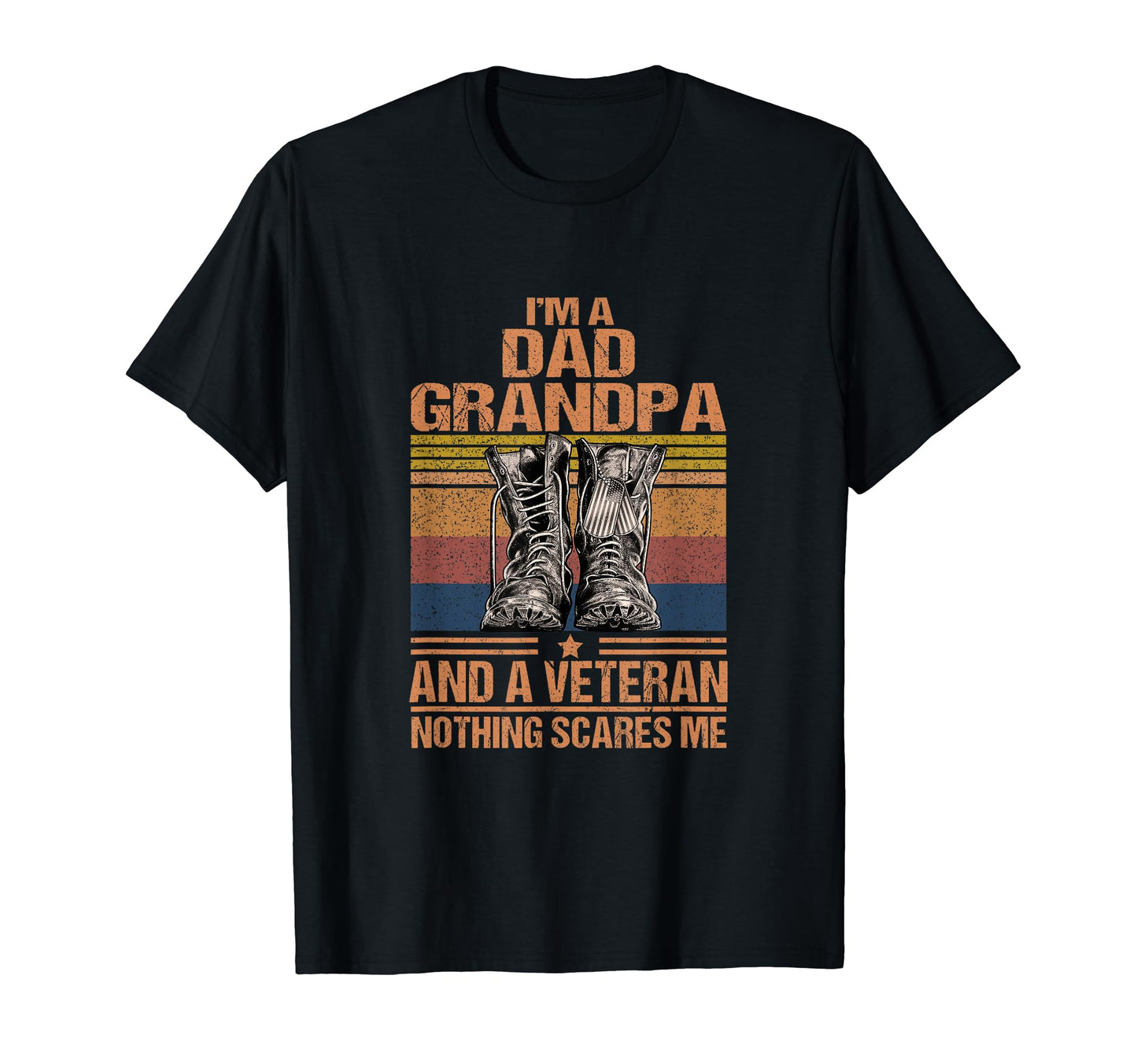 Im Dad Grandpa And Veteran Fathers Day T-Shirt - Novelty Apparel Unisex - T-Shirt, Sweatshirt, Hoodie