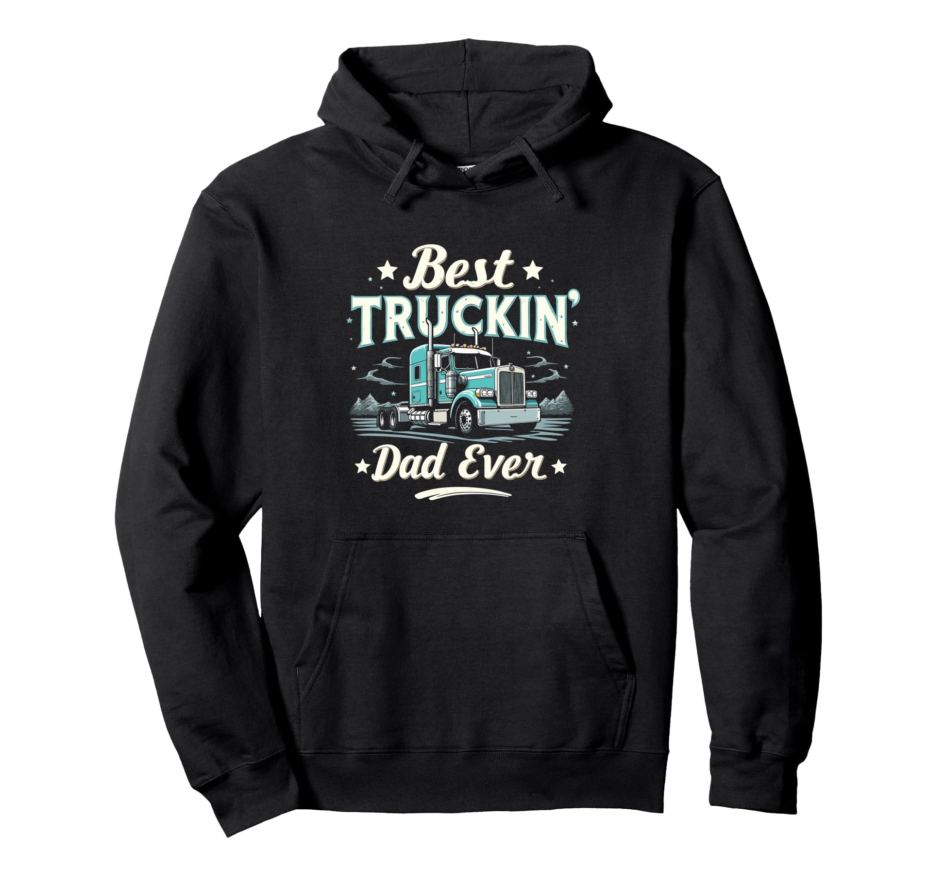 Best Truckin Dad Ever Trucker Dad Hoodie - Unique Graphic for Adults - T-Shirt, Sweatshirt, Hoodie