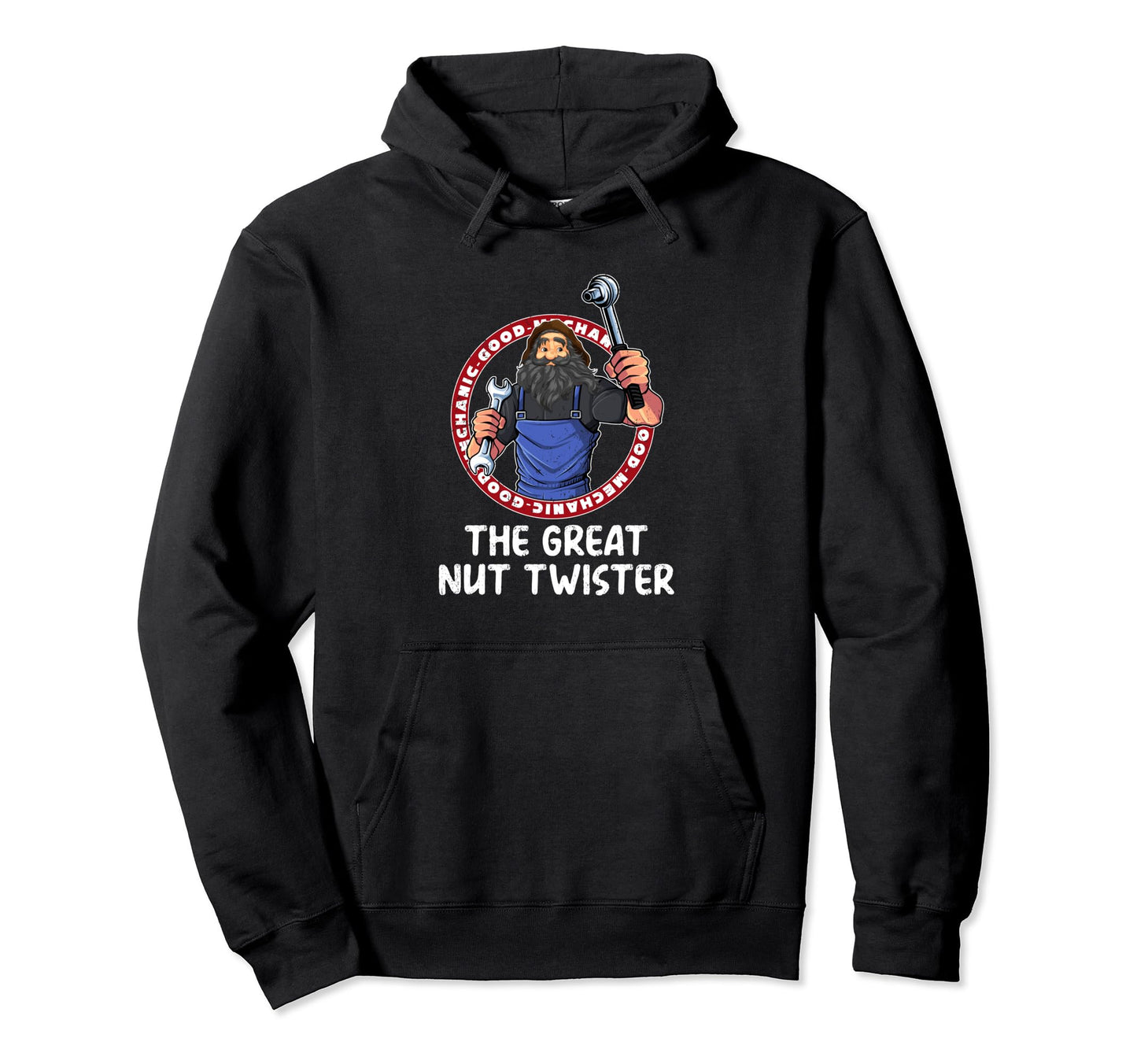 Great Nut Twister Mechanic Trucker Hoodie - Unique Graphic Men Women - T-Shirt, Sweatshirt, Hoodie