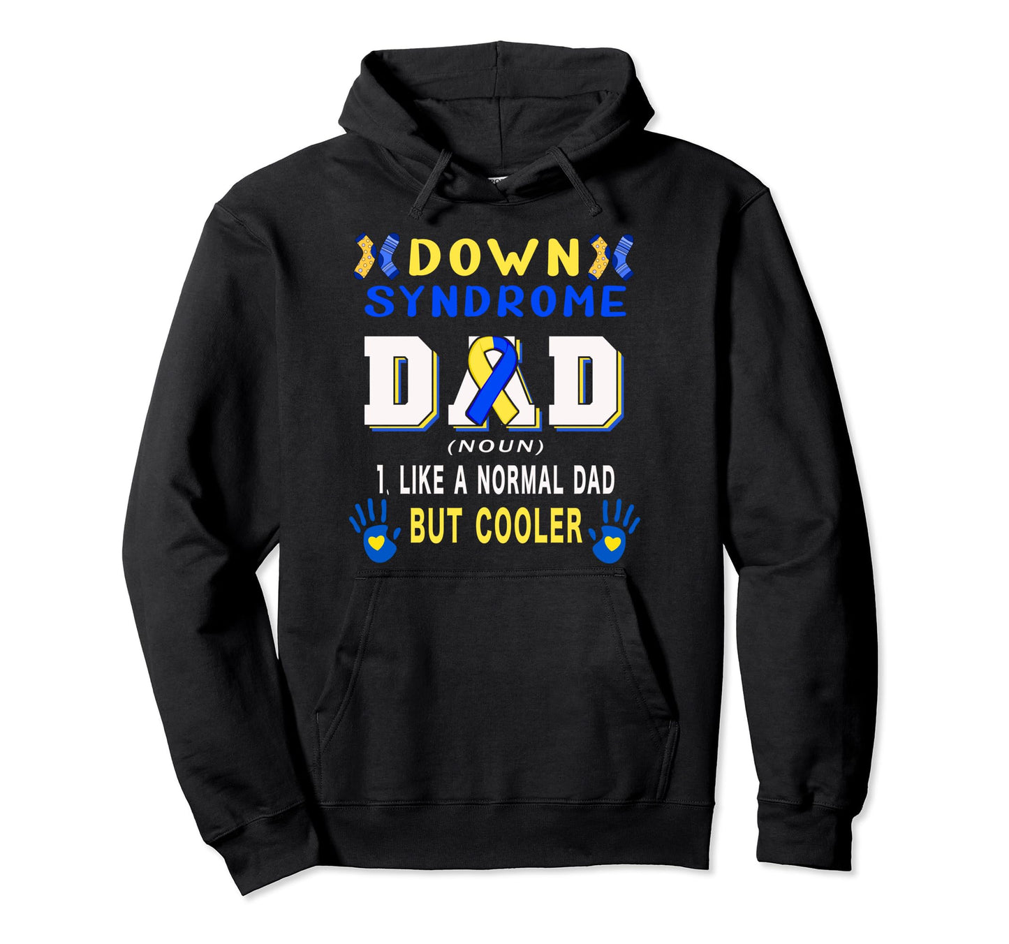 Down Syndrome Dad Definition Cooler Hoodie - Streetwear Style for Adults - T-Shirt, Sweatshirt, Hoodie