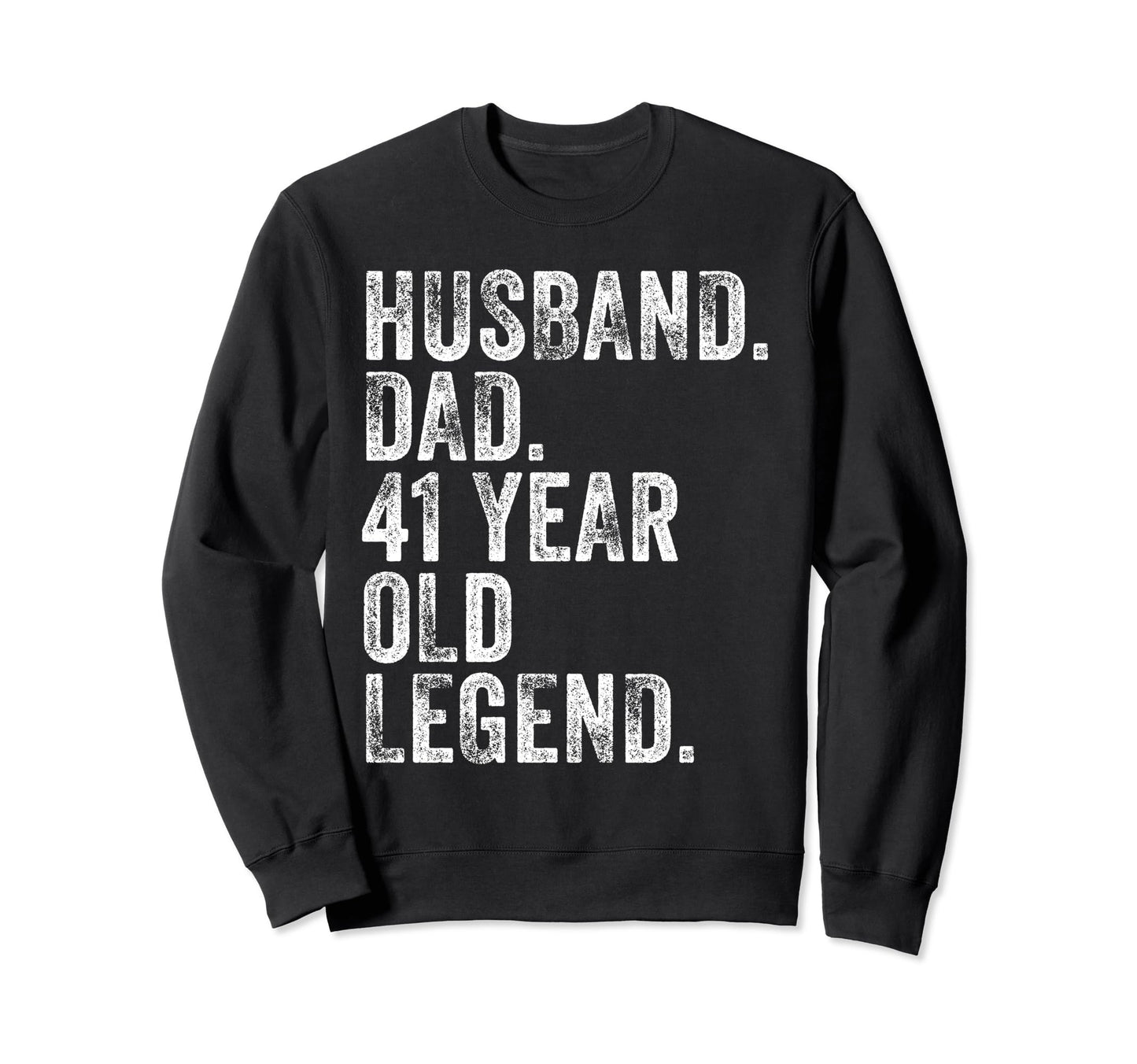 Husband Dad 41 Year Old Sweatshirt - Casual Everyday Wear for Adults - T-Shirt, Sweatshirt, Hoodie