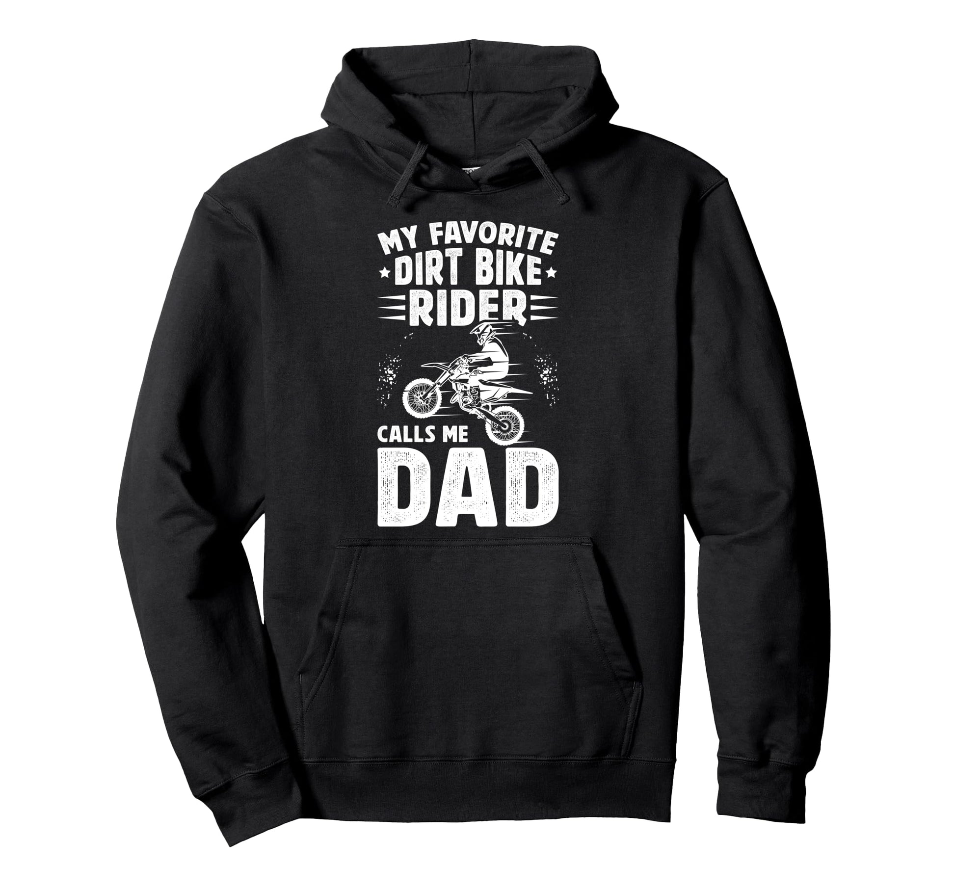 Proud Dirt Bike Dad Dirt Biker Father Hoodie - Casual Everyday Wear Unisex - T-Shirt, Sweatshirt, Hoodie