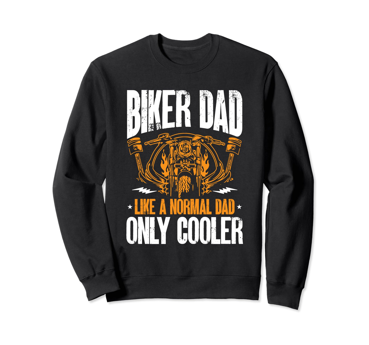 Motorcycle Bike Biker Dad Like Normal Sweatshirt - Unique Graphic Unisex - T-Shirt, Sweatshirt, Hoodie