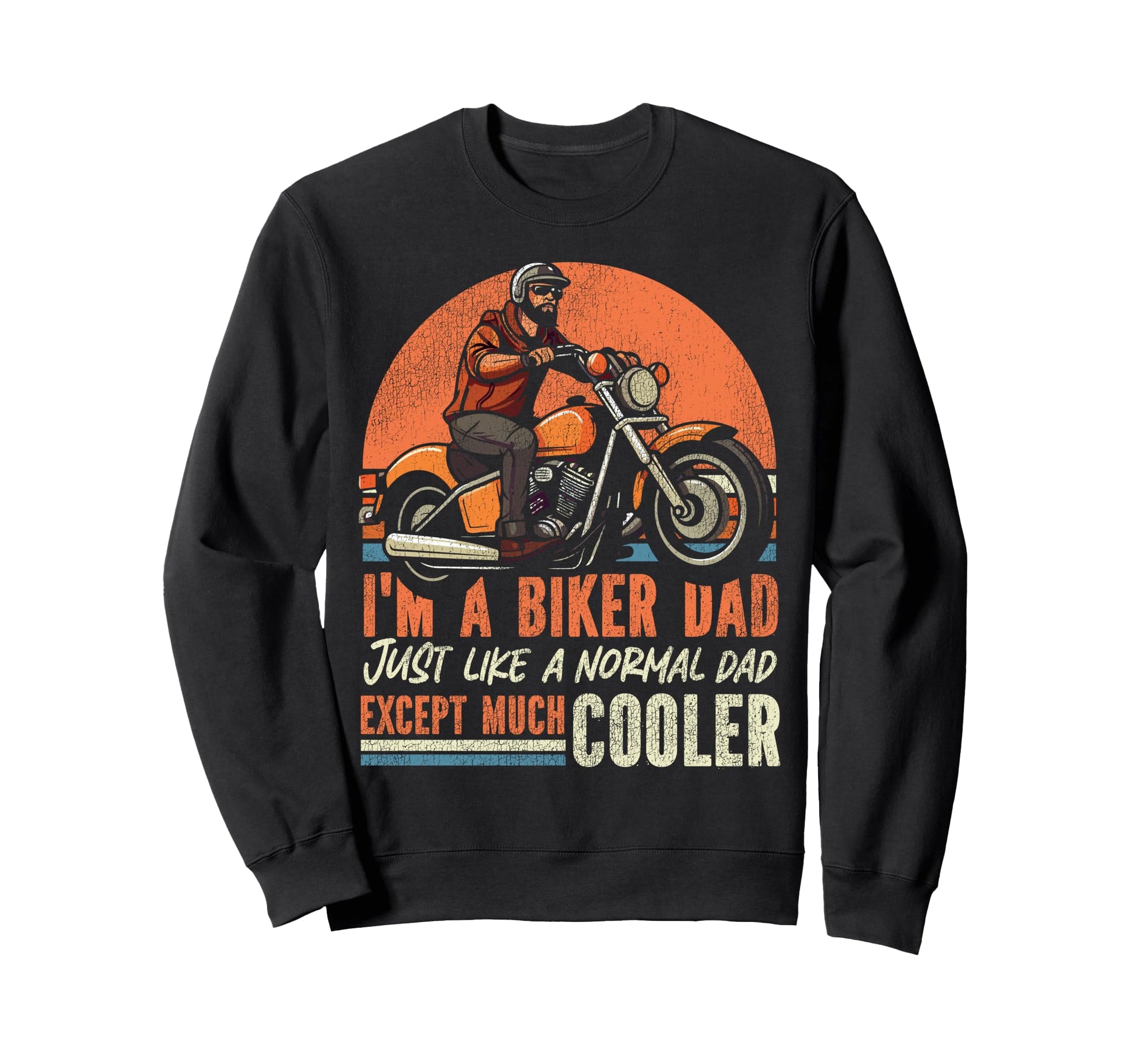Motorcycle Biker Dad Im Biker Dad Sweatshirt - Novelty Apparel Men Women - T-Shirt, Sweatshirt, Hoodie