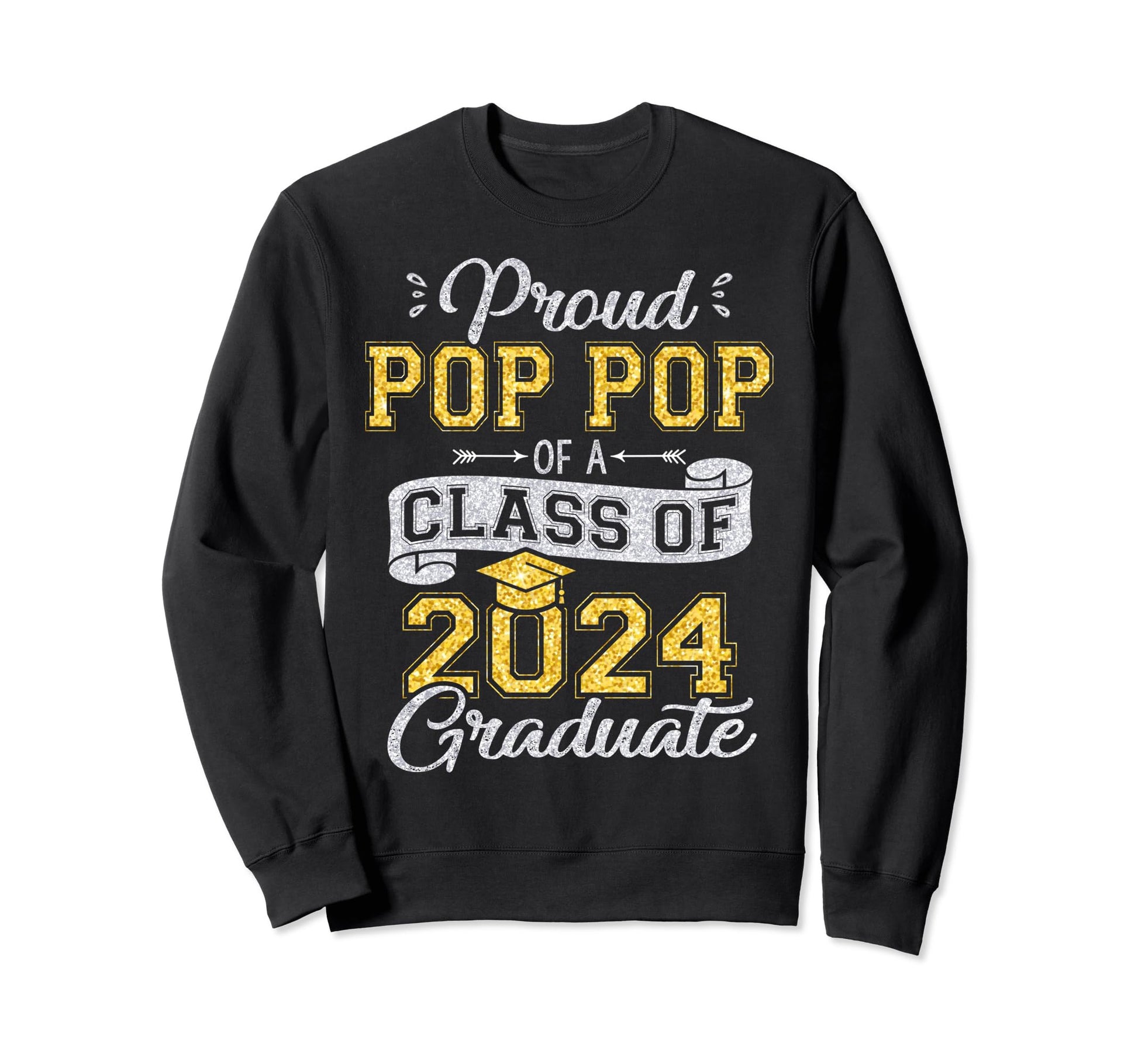 Proud Pop Pop Class 2024 Graduate Sweatshirt - Novelty Apparel for Adults - T-Shirt, Sweatshirt, Hoodie