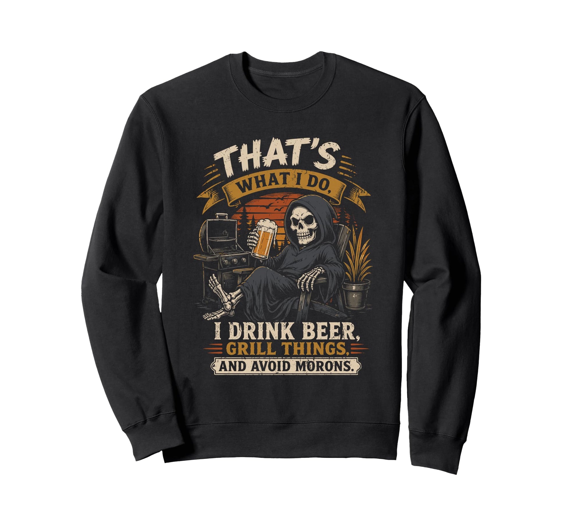 Thats What I Do Drink Grill Bbq Sweatshirt - Aesthetic Graphic for Adults - T-Shirt, Sweatshirt, Hoodie