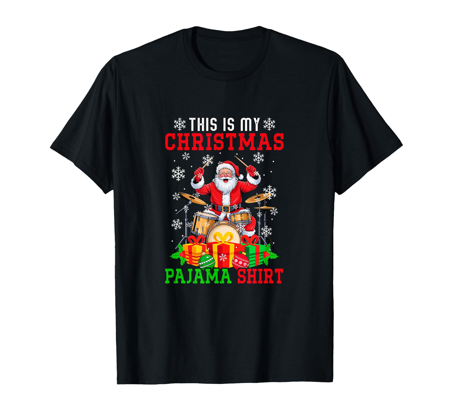My Pajama Santa Playing Drum Instrument T-Shirt - Novelty Apparel Men Women - T-Shirt, Sweatshirt, Hoodie