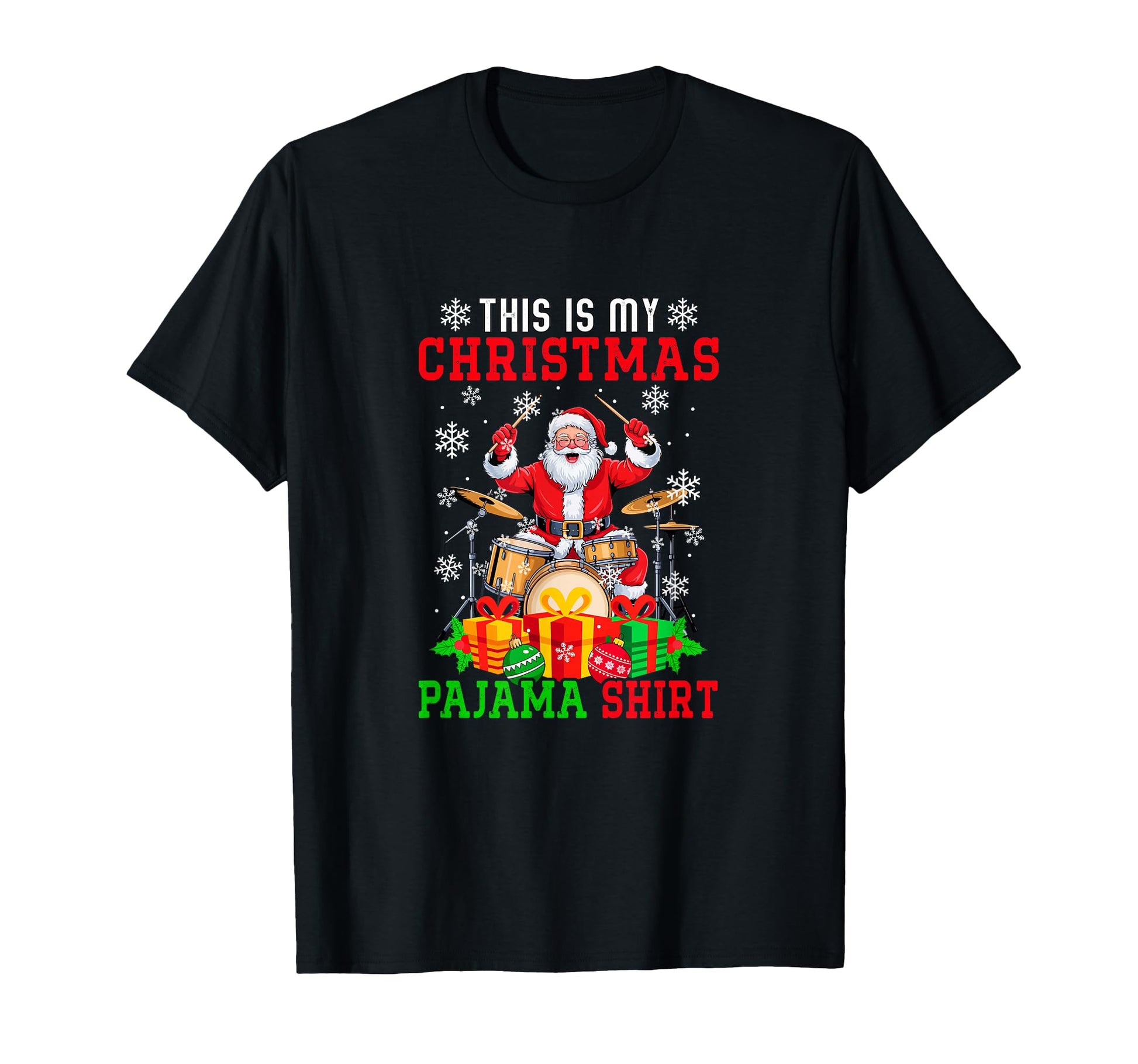 My Pajama Santa Playing Drum Instrument T-Shirt - Novelty Apparel Men Women - T-Shirt, Sweatshirt, Hoodie