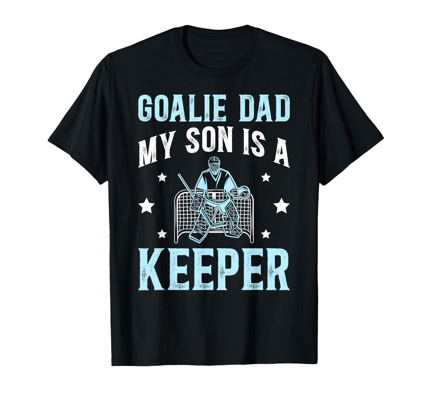 Ice Hockey Goalie Dad Ice Hockey T-Shirt - Fun Novelty Design Unisex - T-Shirt, Sweatshirt, Hoodie