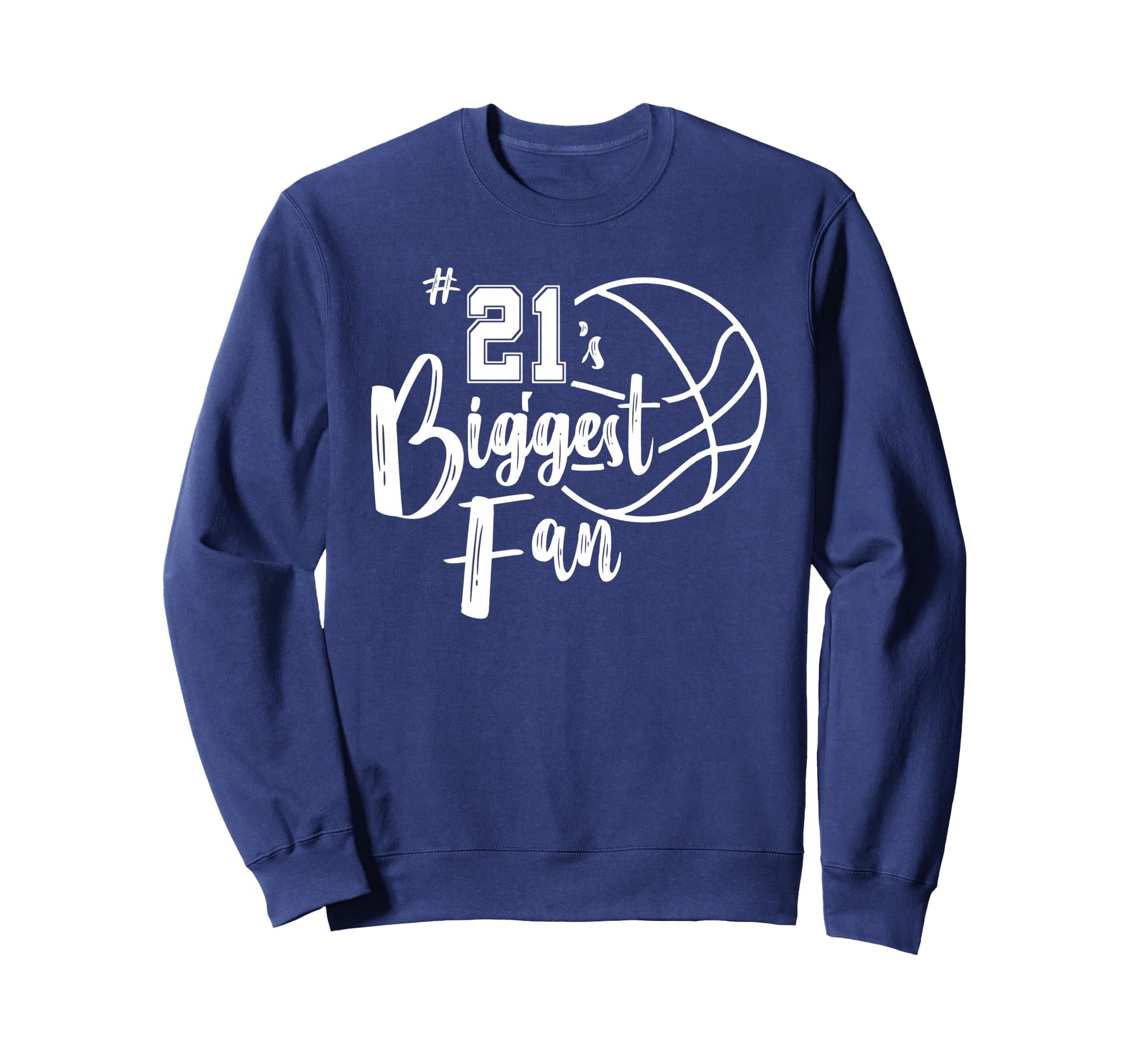Number 21S Biggest Fan Basketball Sweatshirt - Trendy Graphic Men Women - T-Shirt, Sweatshirt, Hoodie