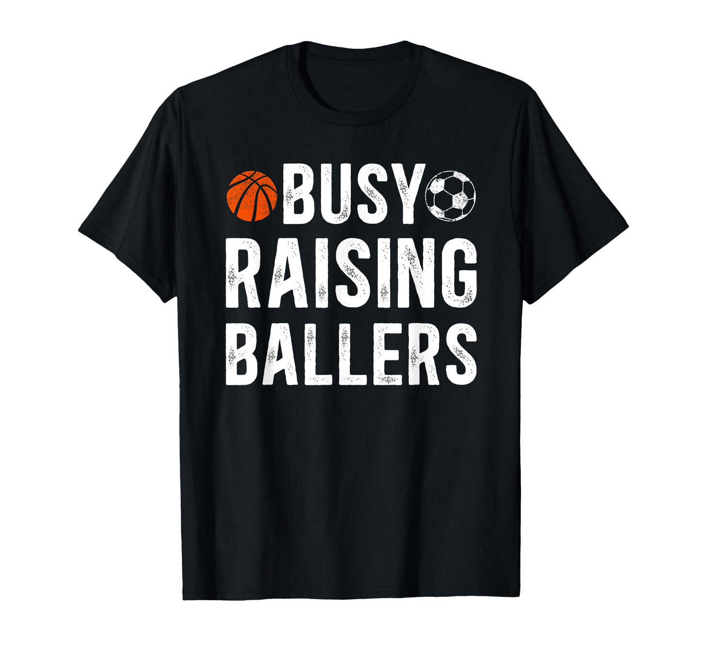 Busy Raising Ballers Basketball T-Shirt - Custom Art Print Men Women - T-Shirt, Sweatshirt, Hoodie