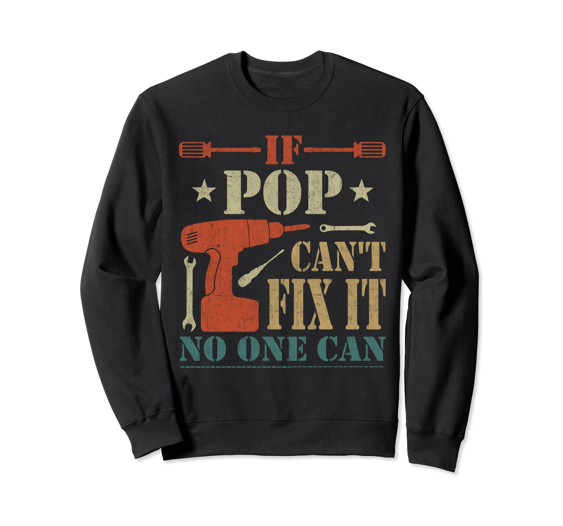 If Pop Cant Fix It No One Can Sweatshirt - Streetwear Style for Adults - T-Shirt, Sweatshirt, Hoodie
