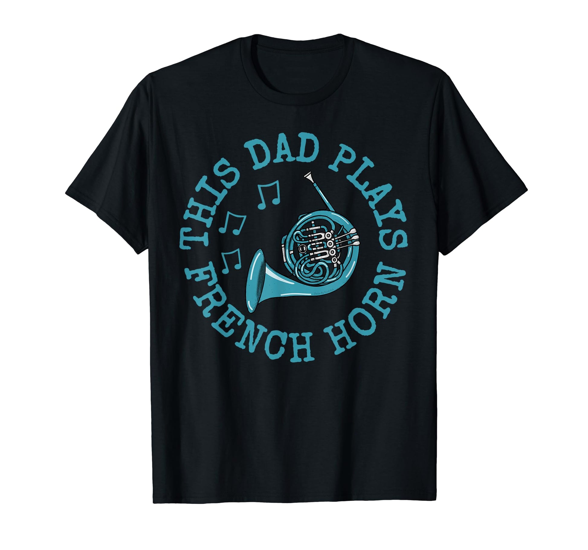 This Dad Plays French Horn Hornist T-Shirt - Graphic Print for Adults - T-Shirt, Sweatshirt, Hoodie