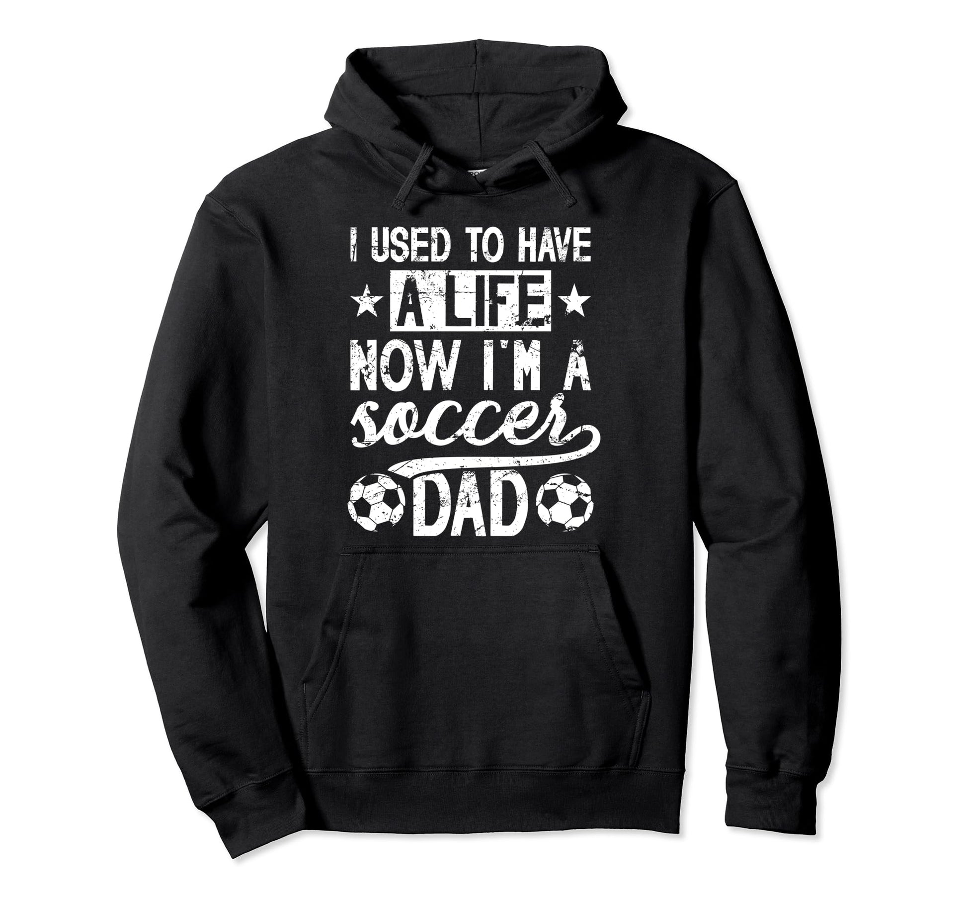 Now Im Soccer Dad Soccer Player Father Hoodie - Novelty Apparel Men Women - T-Shirt, Sweatshirt, Hoodie