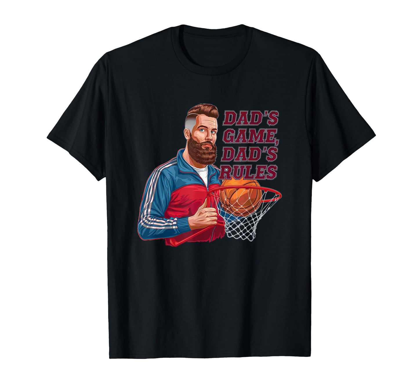 Dads Game Dads Rules Basketball Coach T-Shirt - Casual Everyday Wear Unisex - T-Shirt, Sweatshirt, Hoodie