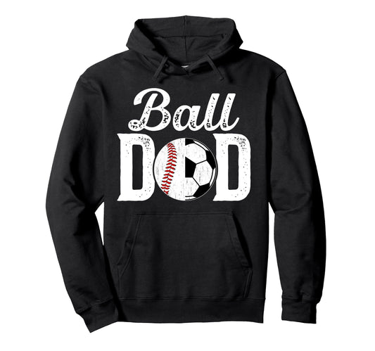 Ball Dad Baseball Soccer Dad Soccer Hoodie - Minimalist Print Men Women - T-Shirt, Sweatshirt, Hoodie