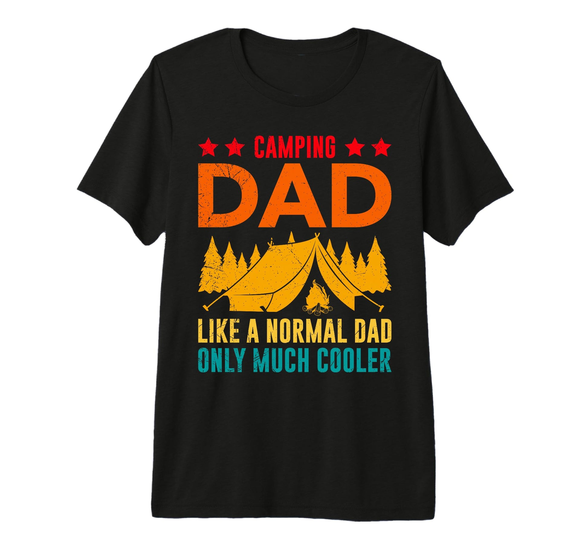 Camping Dad Like Normal Dad Just Cooler T-Shirt - Streetwear Style Unisex - T-Shirt, Sweatshirt, Hoodie
