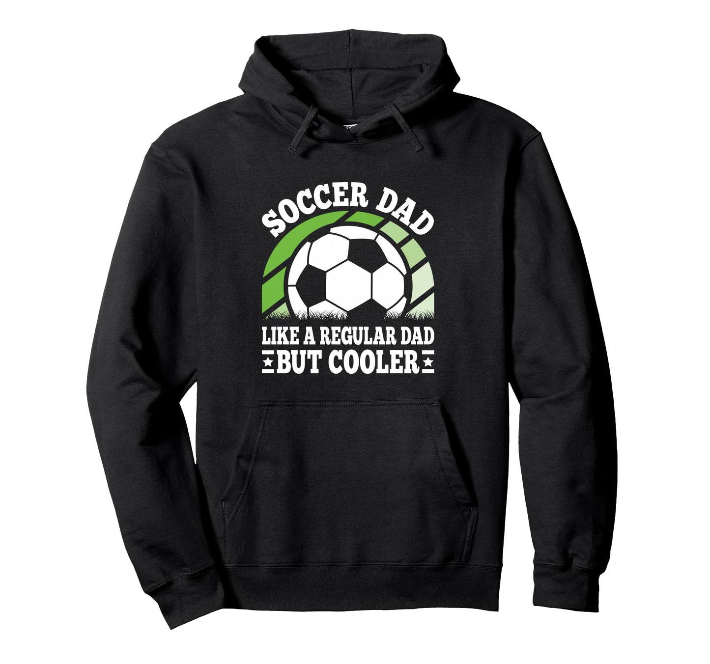 Soccer Dad Like Regular Dad But Cooler Hoodie - Graphic Print Men Women - T-Shirt, Sweatshirt, Hoodie