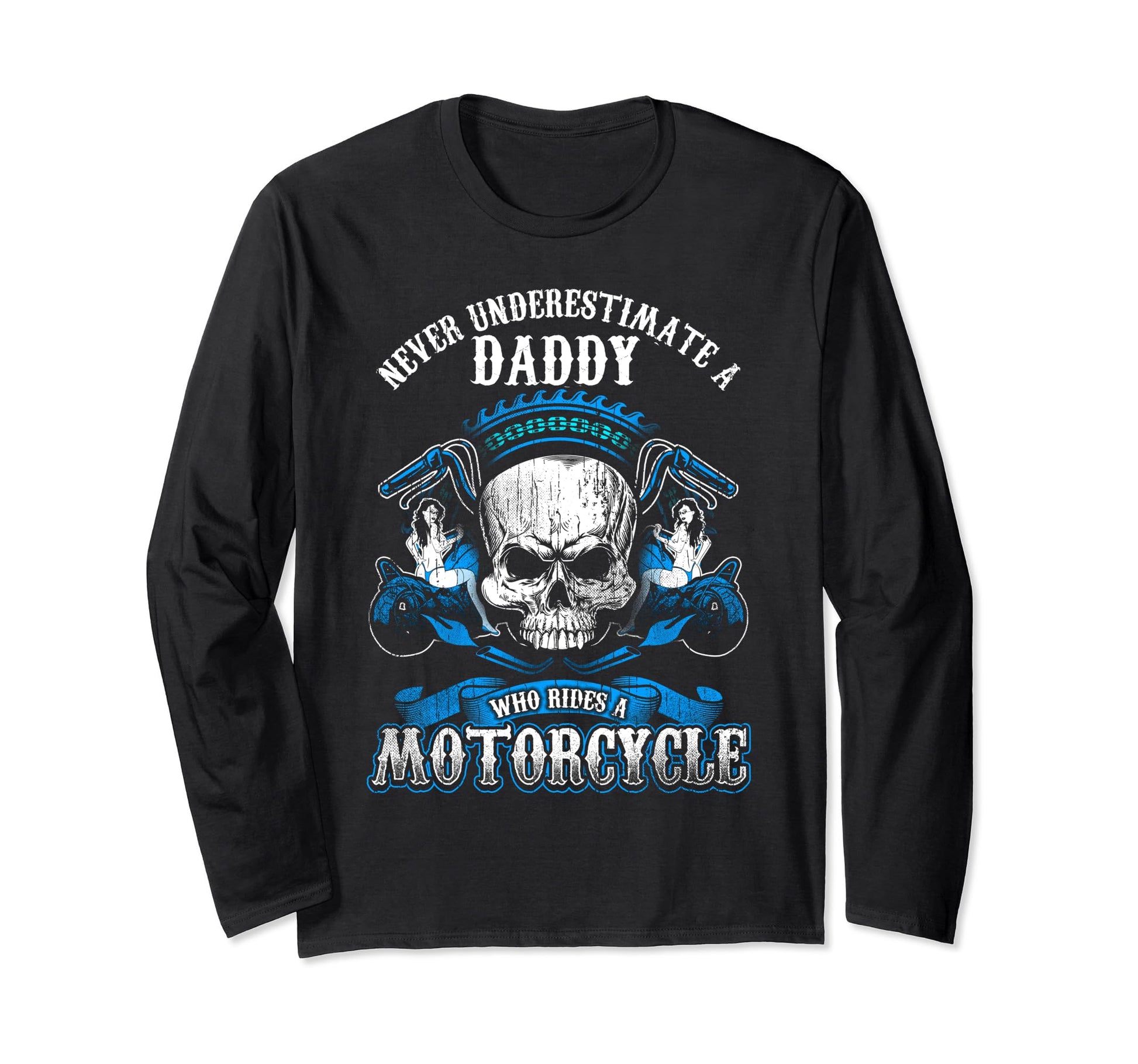 Daddy Dad Biker Never Underestimate T-Shirt - Graphic Print Men Women - T-Shirt, Sweatshirt, Hoodie