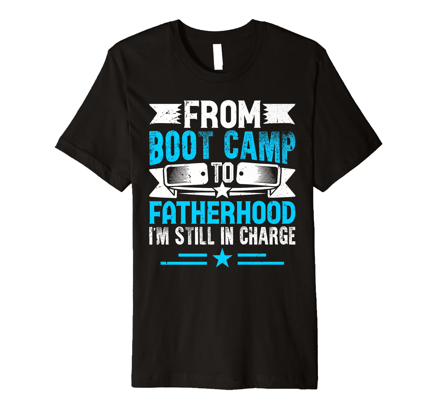 From Boot Camp To Fatherhood Im T-Shirt - Custom Art Print for Adults - T-Shirt, Sweatshirt, Hoodie