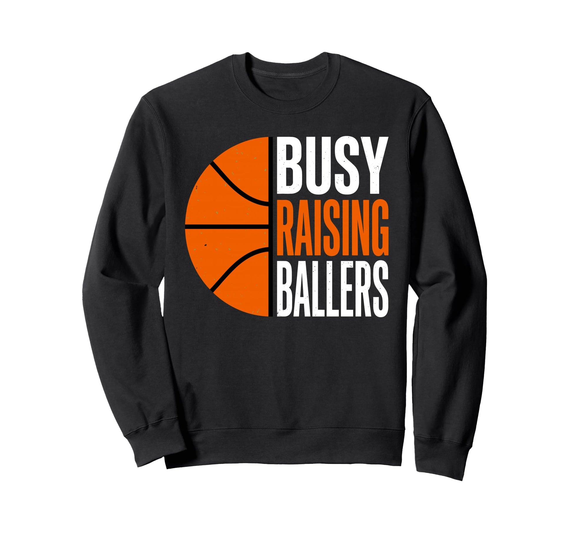 Busy Raising Ballers Basketball Sweatshirt - Aesthetic Graphic Men Women - T-Shirt, Sweatshirt, Hoodie