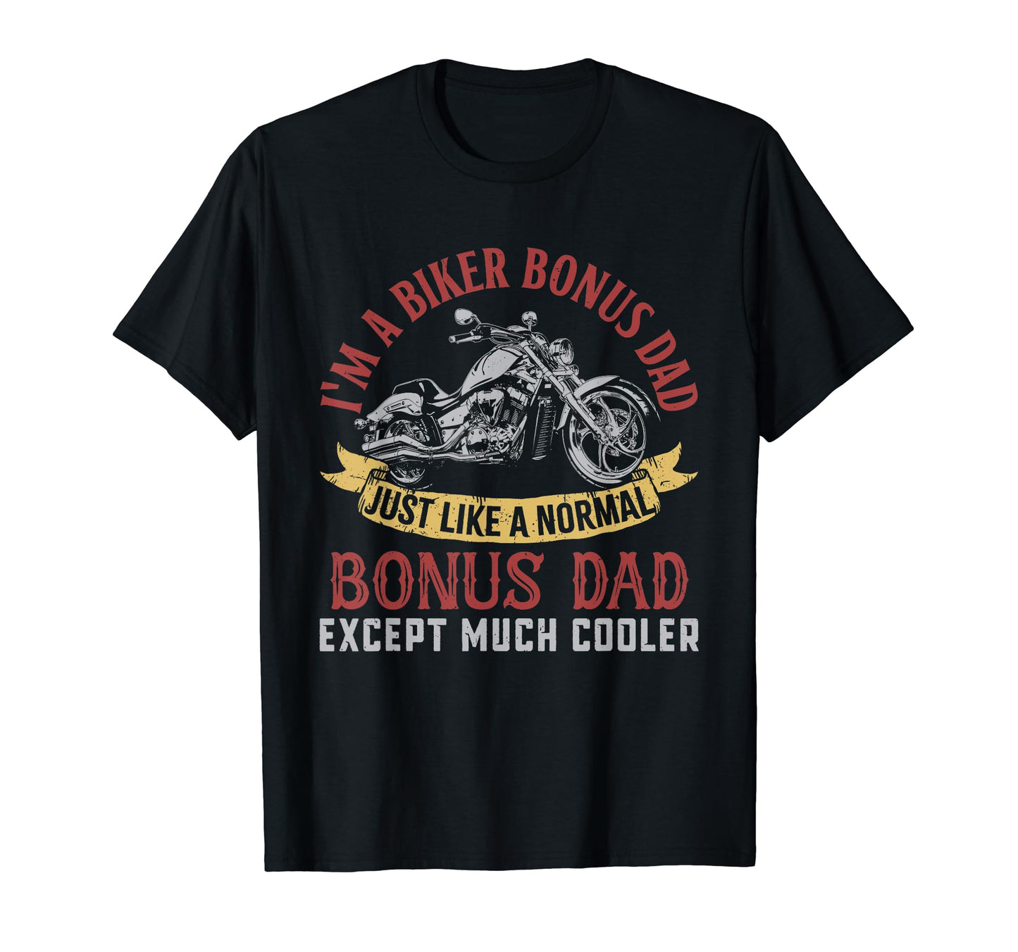 Motorcycle Im Biker Bonus Dad Gifts T-Shirt - Minimalist Print for Adults - T-Shirt, Sweatshirt, Hoodie