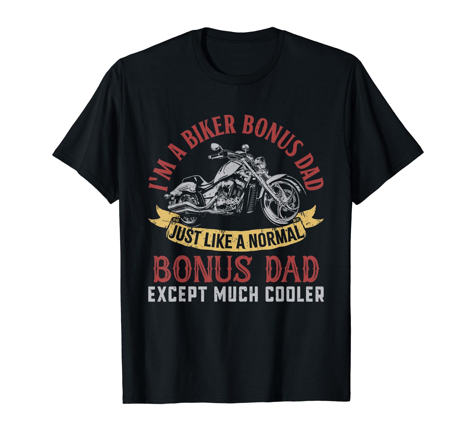 Motorcycle Im Biker Bonus Dad Gifts T-Shirt - Minimalist Print for Adults - T-Shirt, Sweatshirt, Hoodie