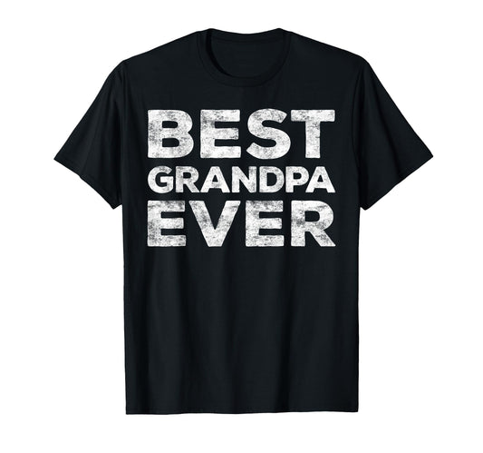 Best Grandpa Ever Grandfather Fathers Day T-Shirt - Minimalist Print Unisex - T-Shirt, Sweatshirt, Hoodie