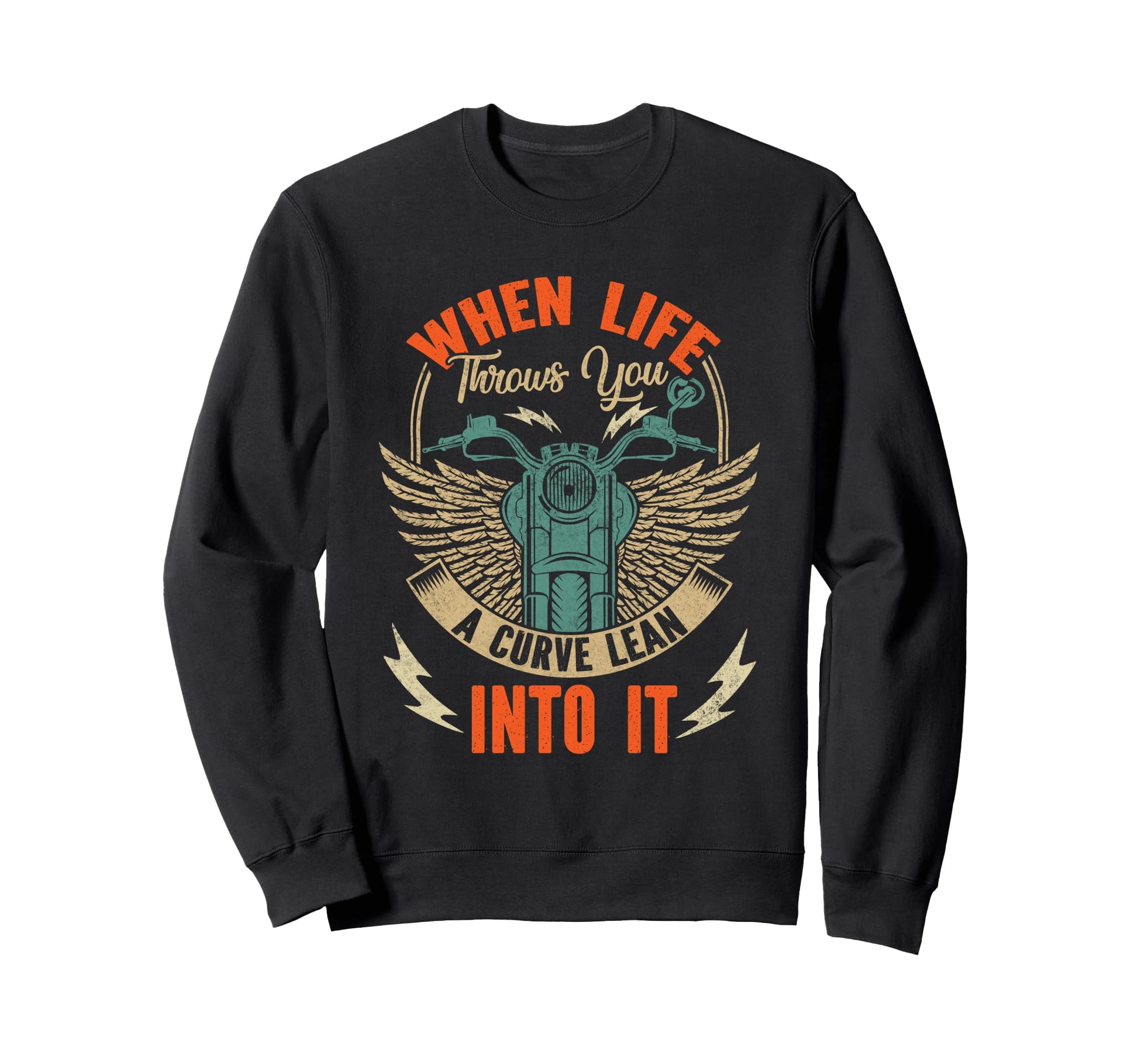 Motorcycle Biker When Life Throws Sweatshirt - Custom Art Print for Adults - T-Shirt, Sweatshirt, Hoodie