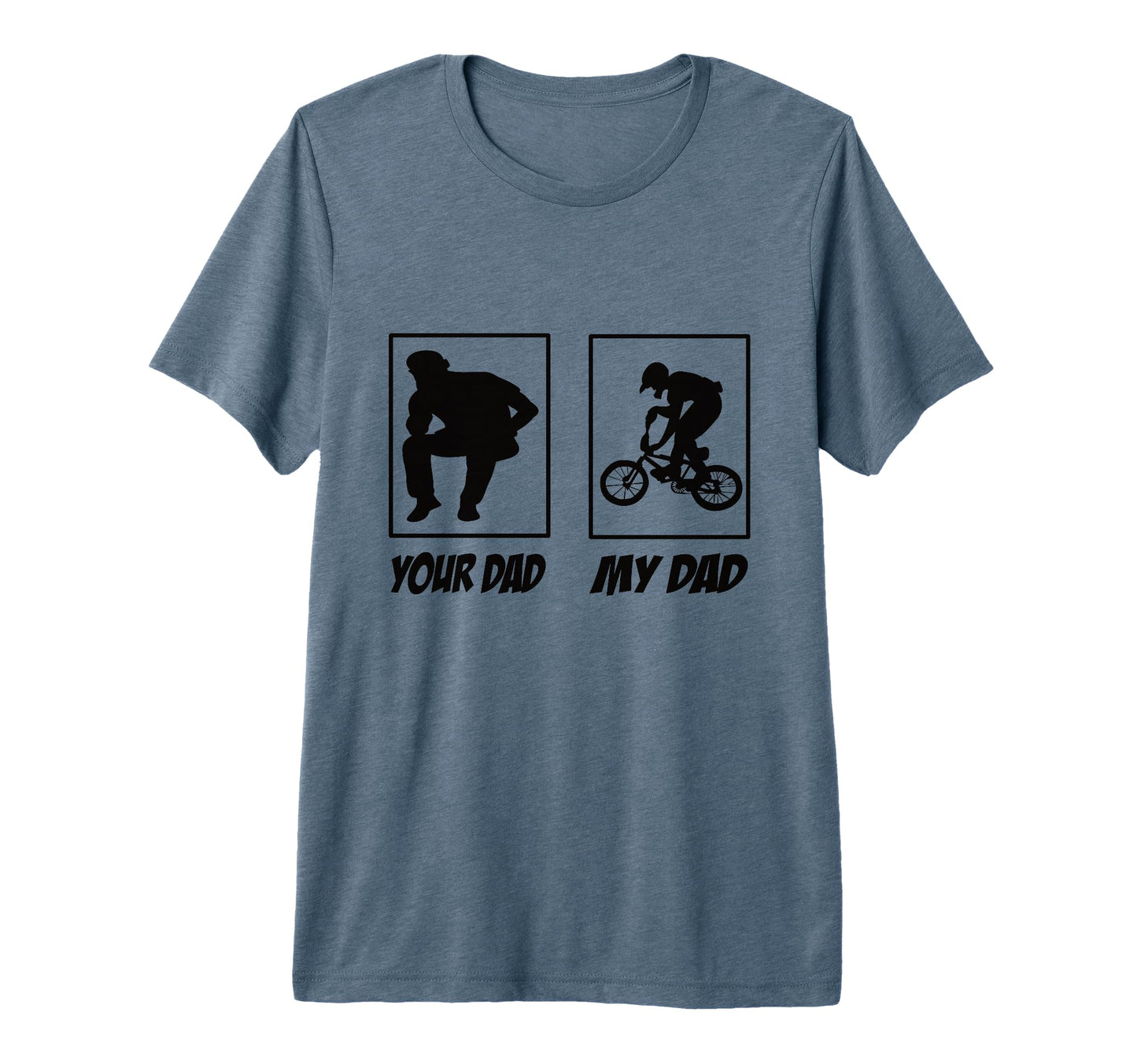 Your Dad My Dad Bmx Bike Bmx Rider Bmx T-Shirt - Trendy Graphic for Adults - T-Shirt, Sweatshirt, Hoodie
