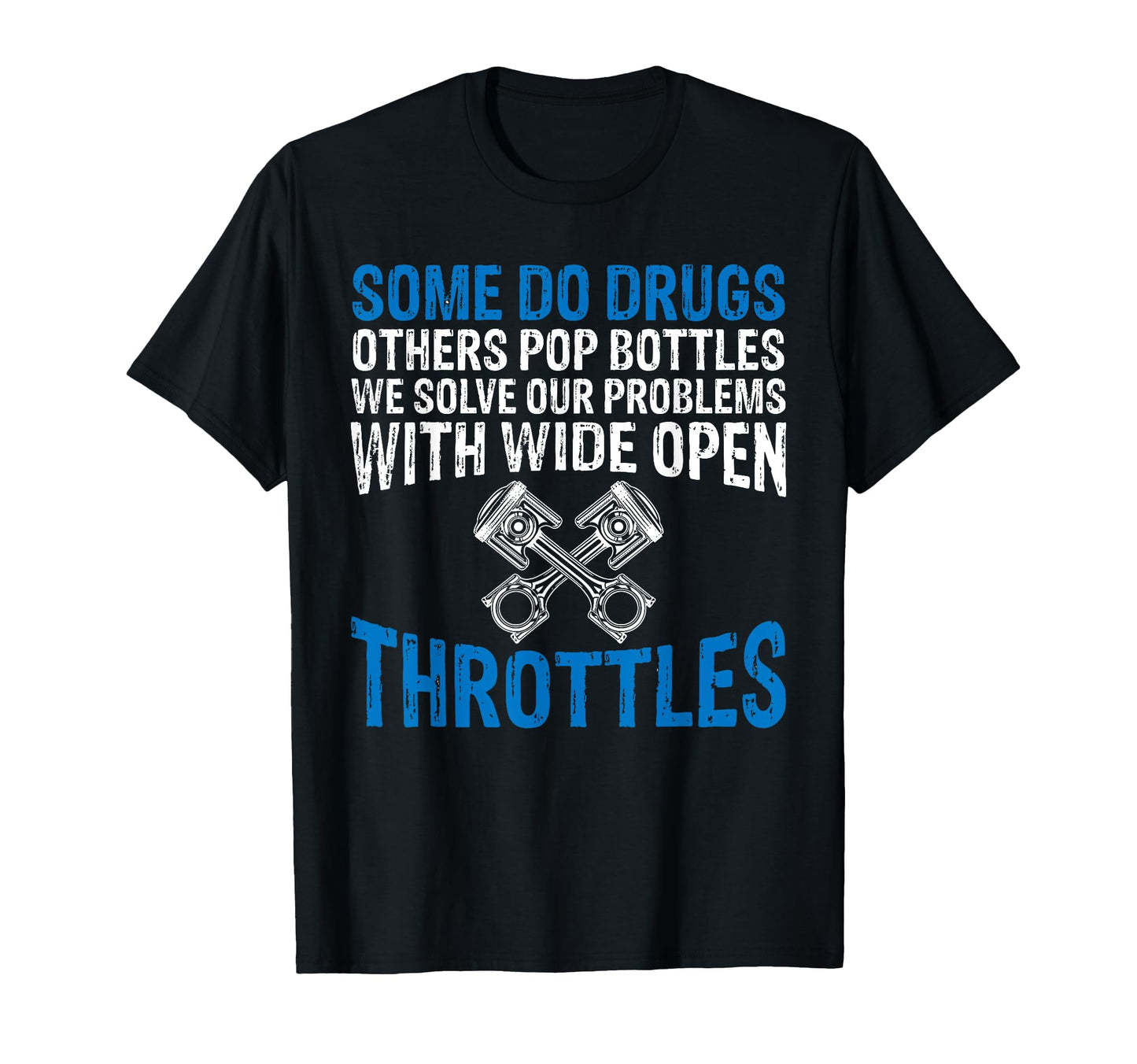 Some Do Drugs Other Pop Bottles Funny T-Shirt - Streetwear Style Men Women - T-Shirt, Sweatshirt, Hoodie