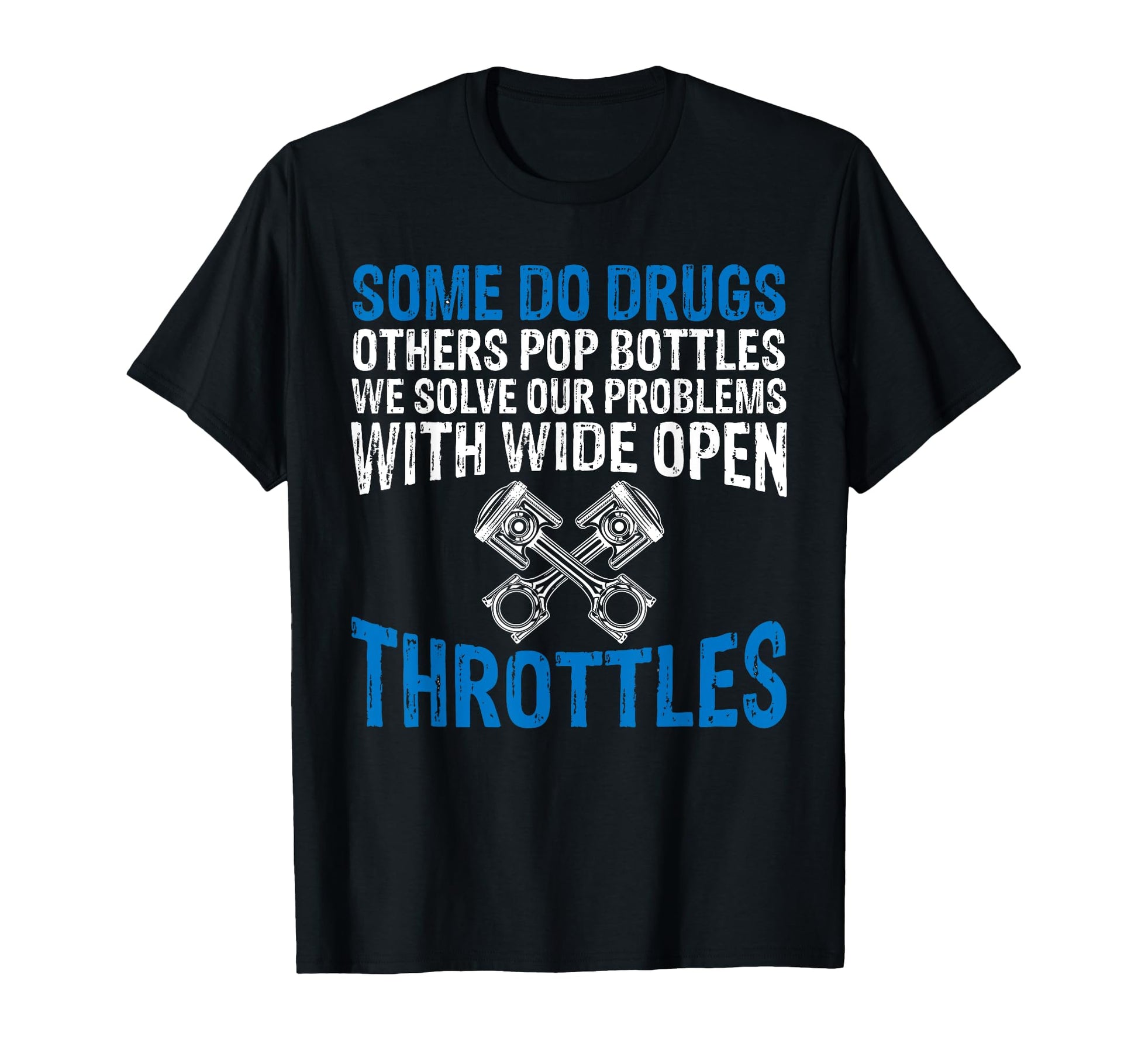Some Do Drugs Other Pop Bottles Funny T-Shirt - Streetwear Style Men Women - T-Shirt, Sweatshirt, Hoodie