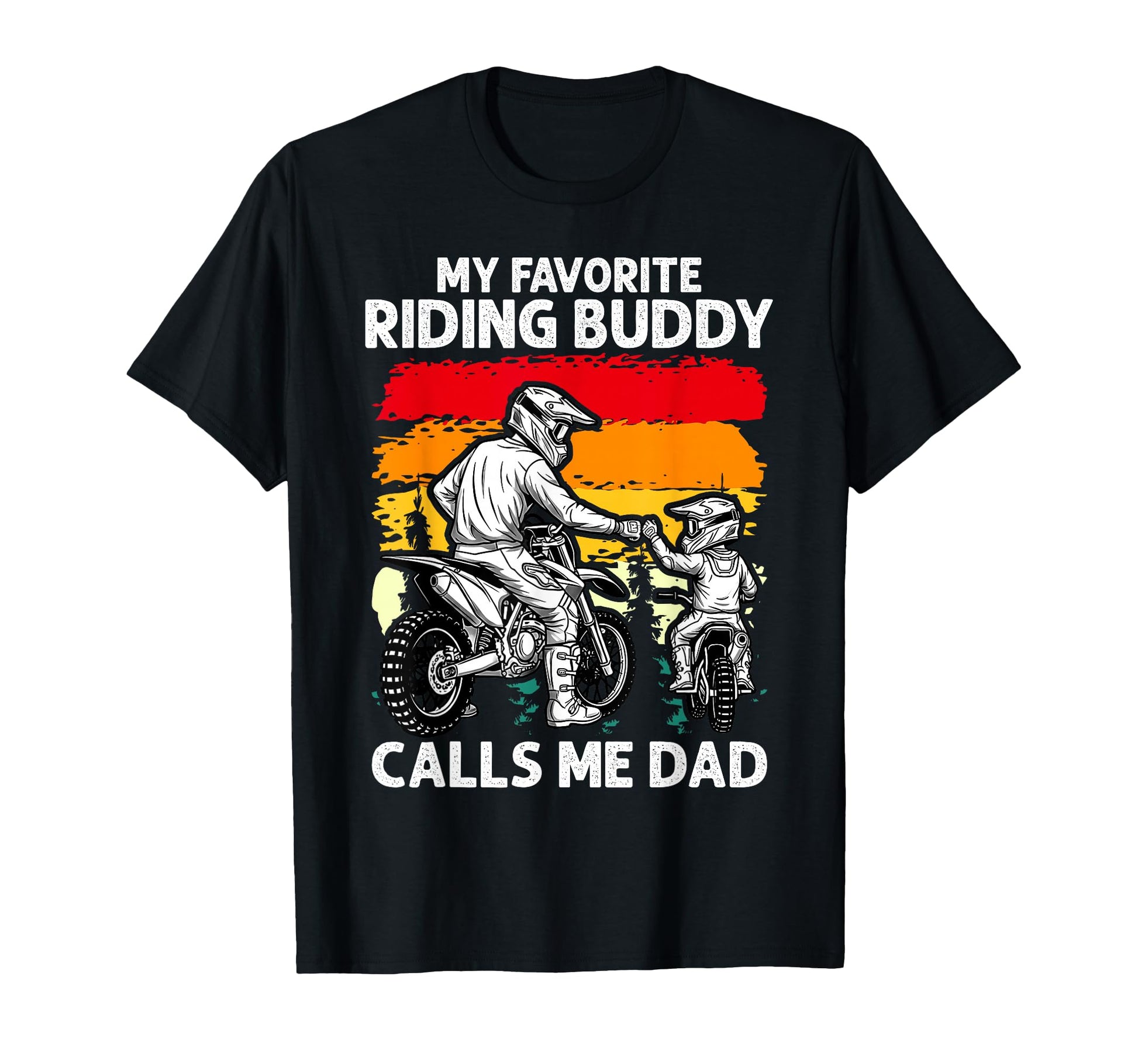 My Favorite Riding Buddy Calls Me T-Shirt - Casual Everyday Wear Men Women - T-Shirt, Sweatshirt, Hoodie