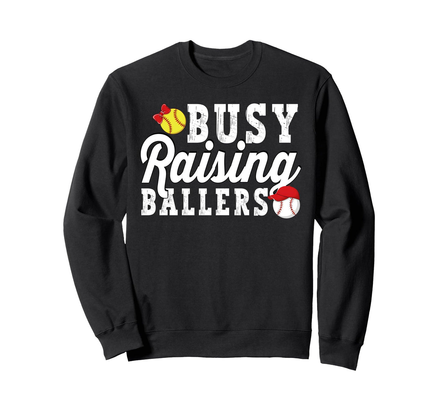 Busy Raising Ballers Softball Sweatshirt - Streetwear Style for Adults - T-Shirt, Sweatshirt, Hoodie