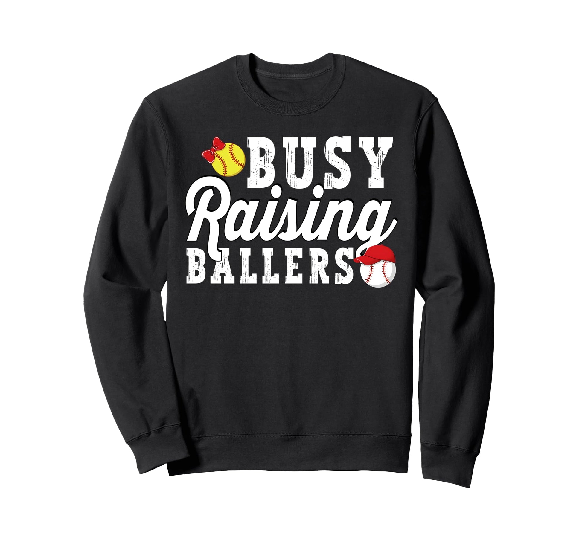 Busy Raising Ballers Softball Sweatshirt - Streetwear Style for Adults - T-Shirt, Sweatshirt, Hoodie