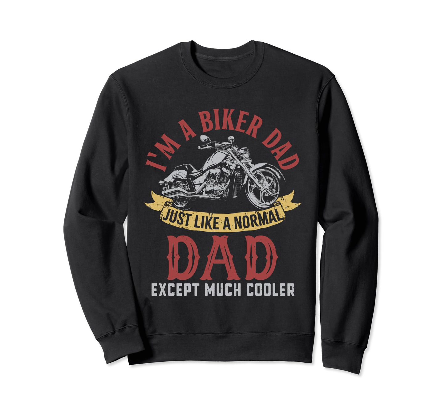 Motorcycle Im Biker Dad Gifts Sweatshirt - Aesthetic Graphic Men Women - T-Shirt, Sweatshirt, Hoodie