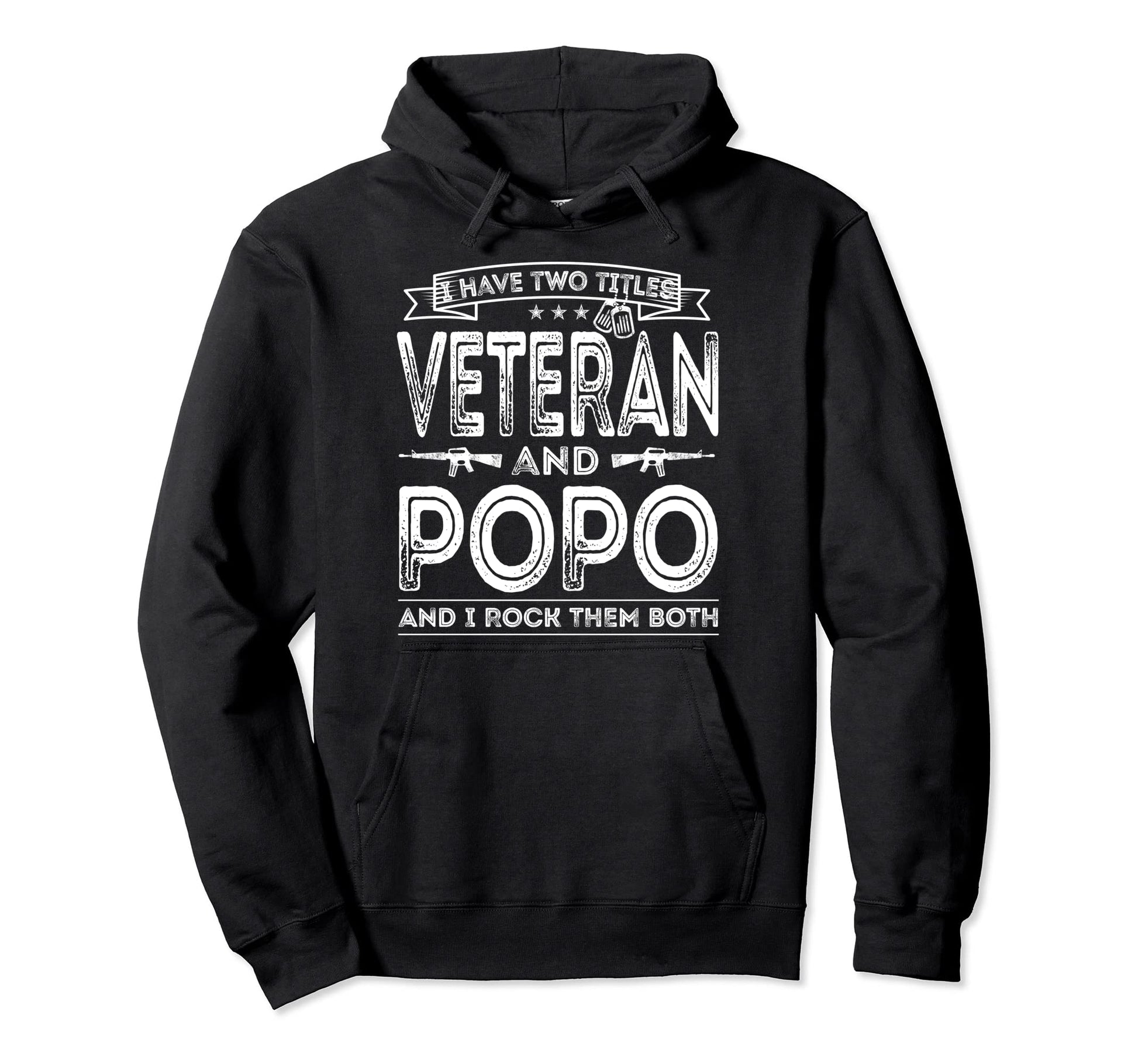 I Have Two Titles Veteran And Popo Funny Hoodie - Unique Graphic Unisex - T-Shirt, Sweatshirt, Hoodie