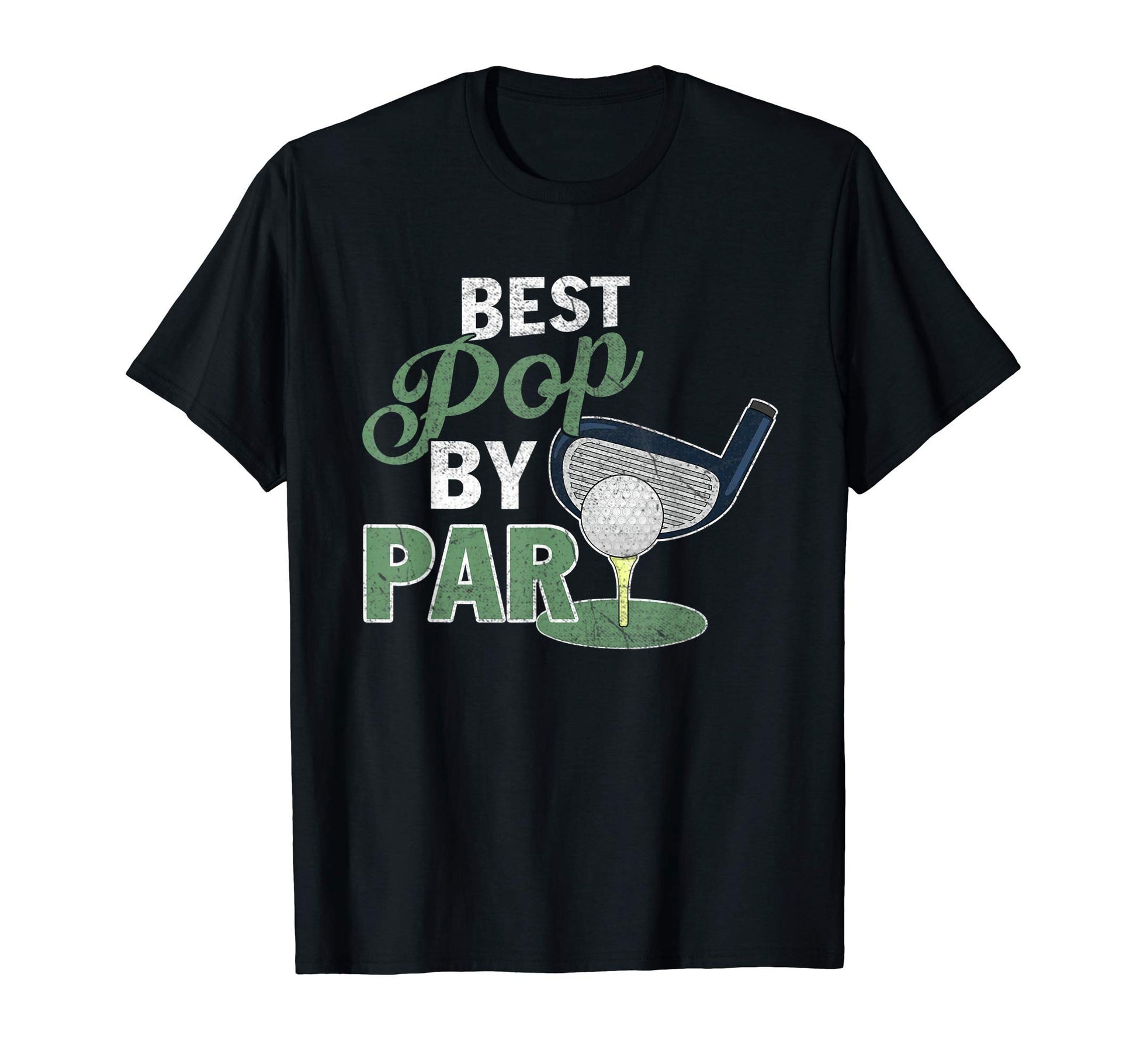 Best Pop Par Fathers Day Golf Sports T-Shirt - Fun Novelty Design Men Women - T-Shirt, Sweatshirt, Hoodie