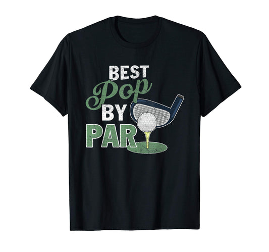 Best Pop Par Fathers Day Golf Sports T-Shirt - Fun Novelty Design Men Women - T-Shirt, Sweatshirt, Hoodie
