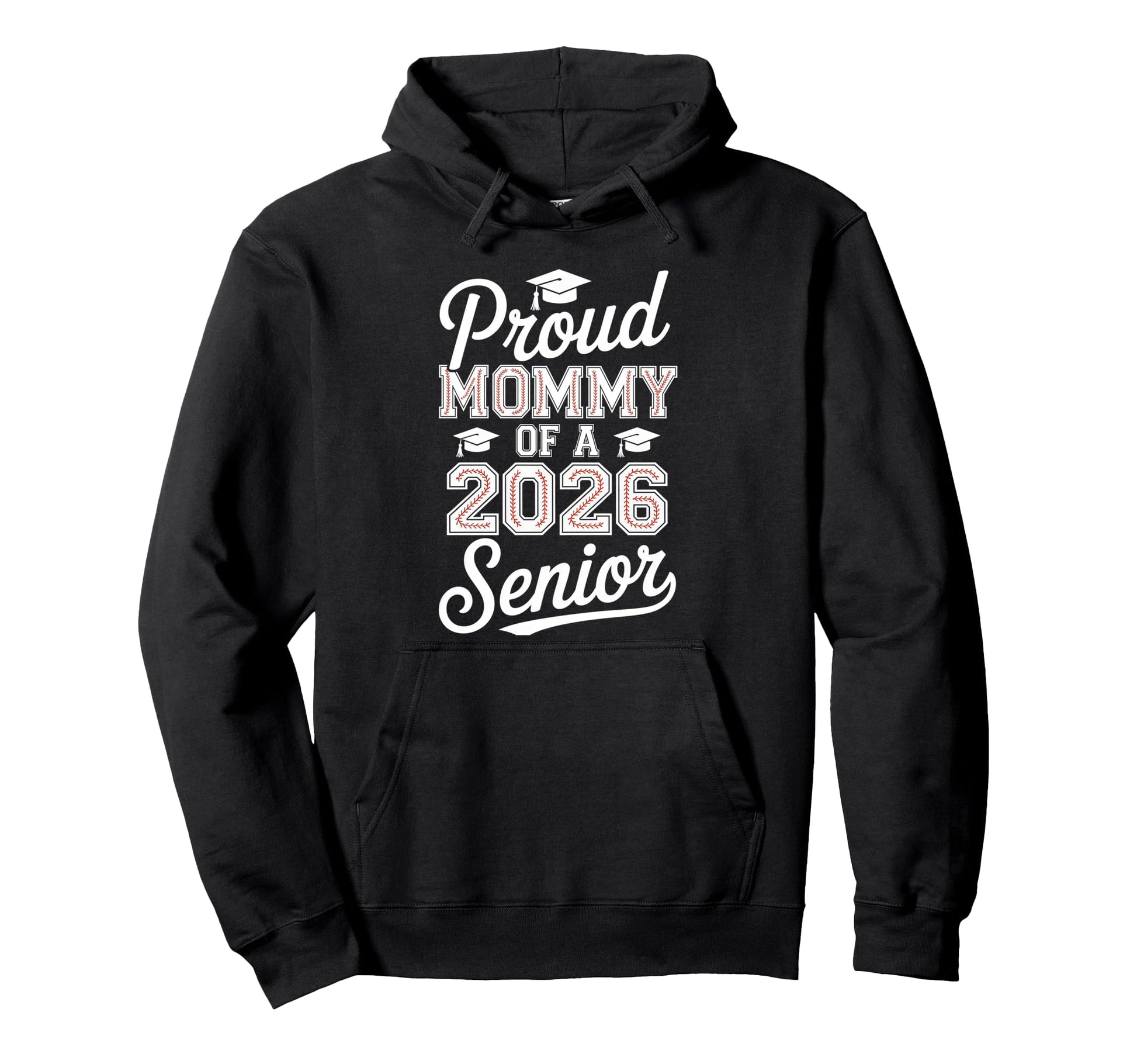 Proud Mommy 2026 Senior Baseball Graduate Hoodie - Streetwear Style Unisex - T-Shirt, Sweatshirt, Hoodie