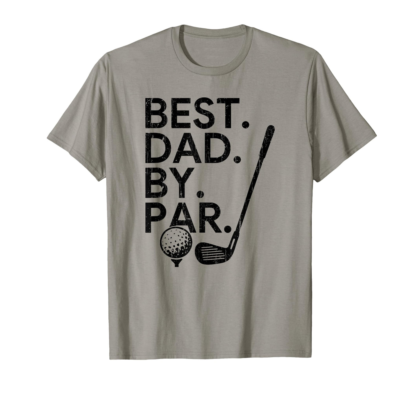 Best Dad Par Golf Dad Fathers Day Dads T-Shirt - Fun Novelty Design Unisex - T-Shirt, Sweatshirt, Hoodie